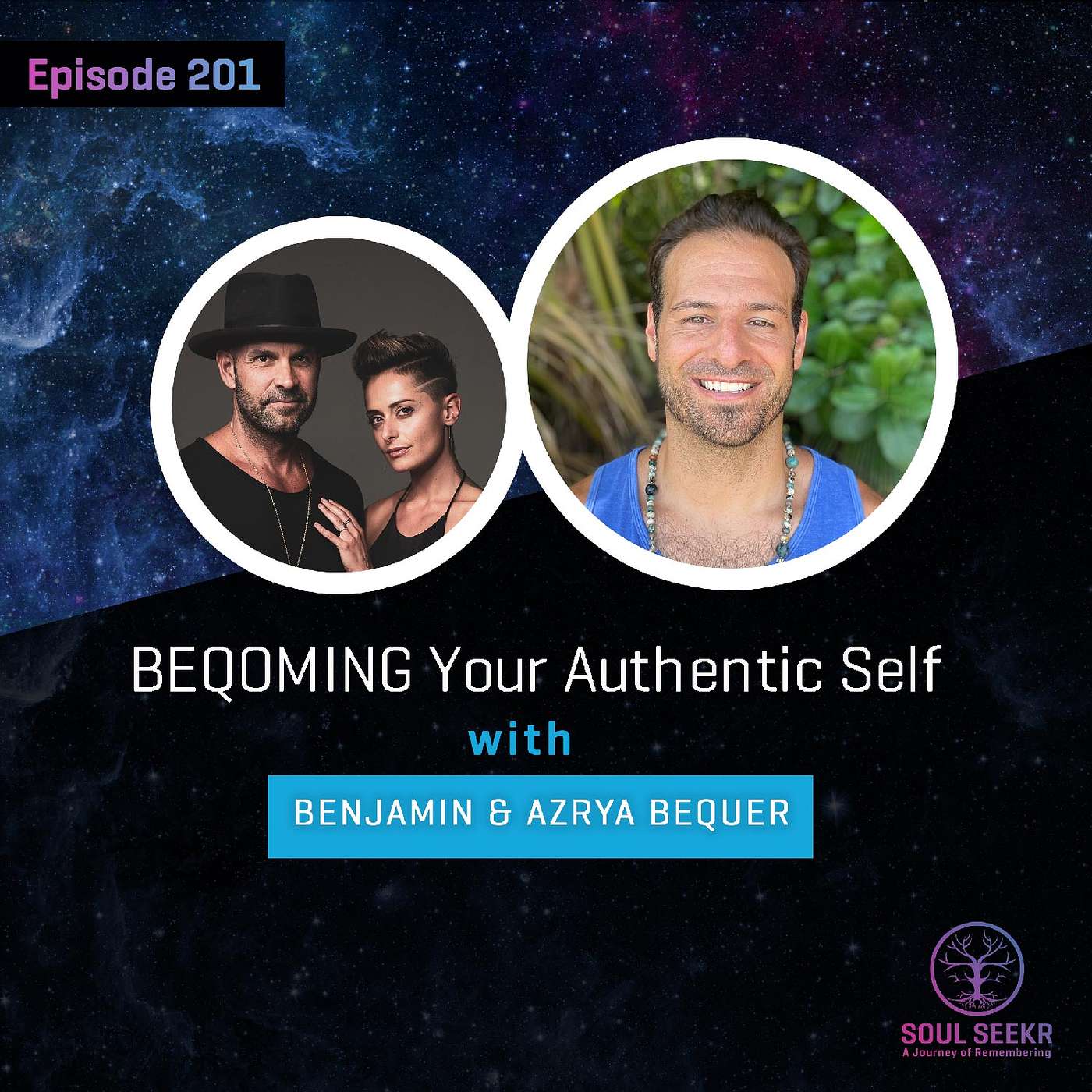 Ep 201: BEQOMING Your Authentic Self w/ Benjamin & Azrya Bequer