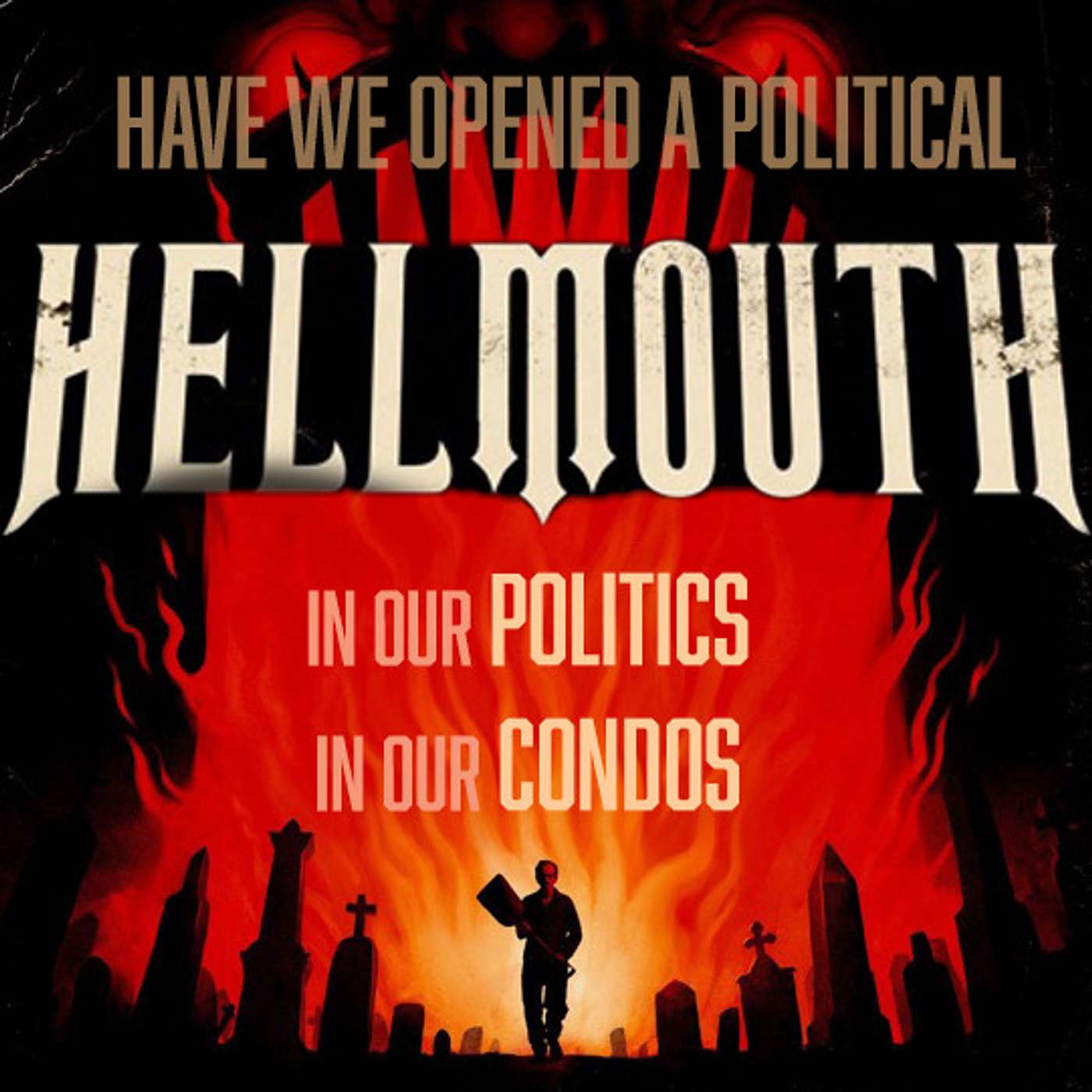 Tales From The Hellmouth: From Donald Trump to Local Condo Boards. episode artwork