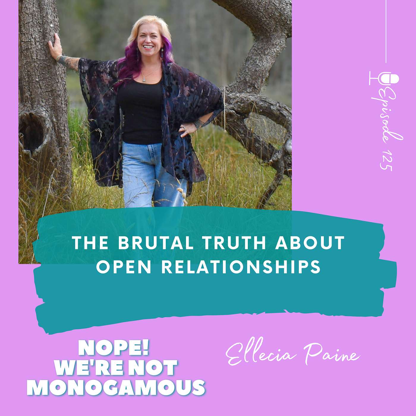 The Brutal Truth About Open Relationships, Ep. 125