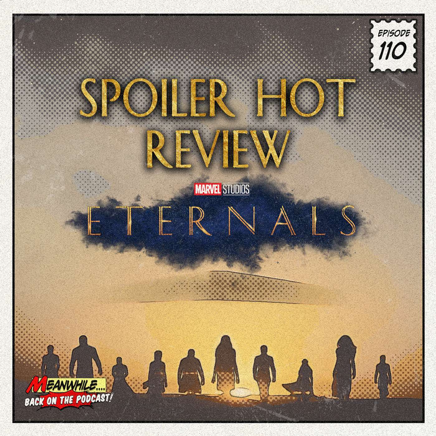 Ep. 110 - Spoiler Free & Spoiler Hot Review - Eternals