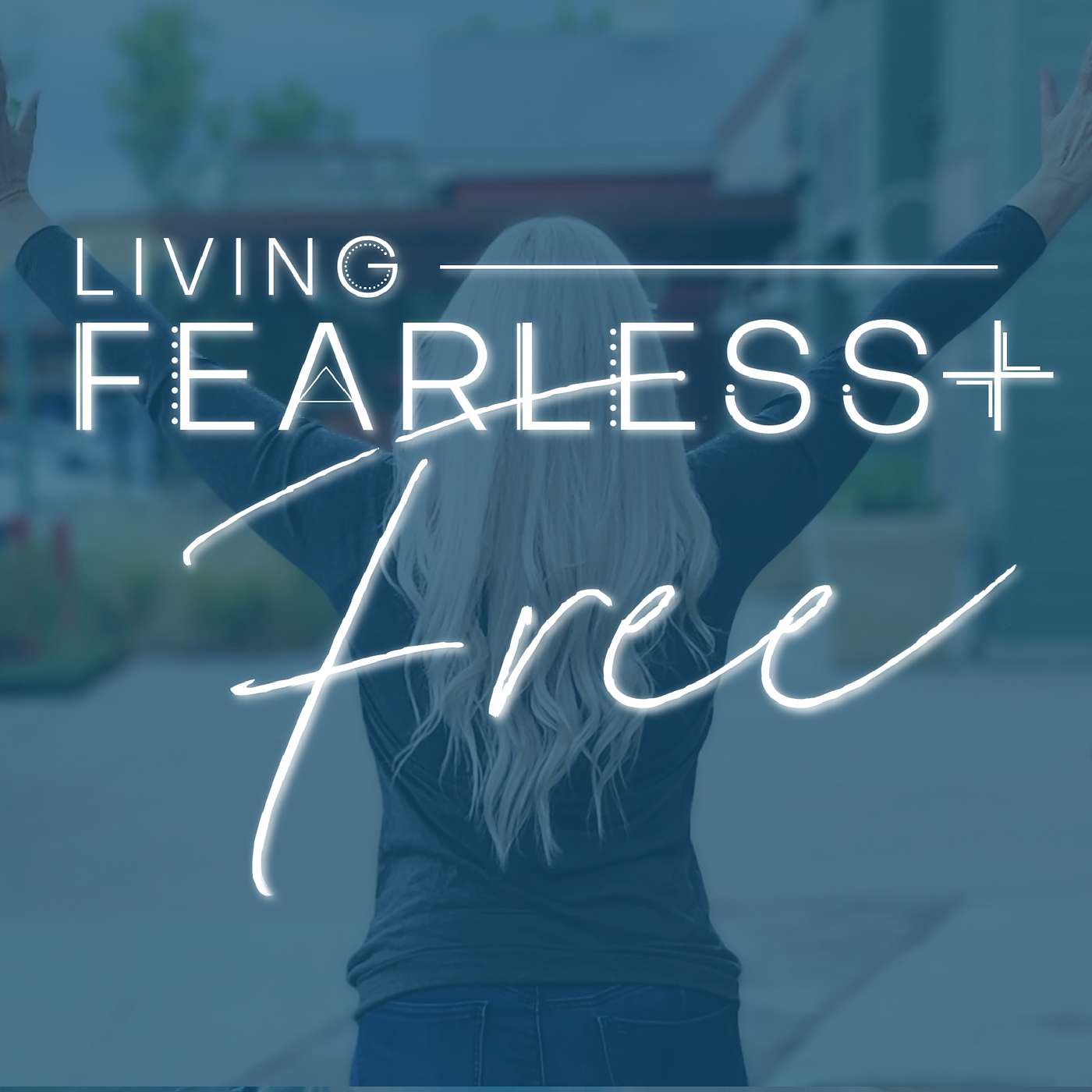 Living Fearless + Free with Chelsie Kenyon cover art