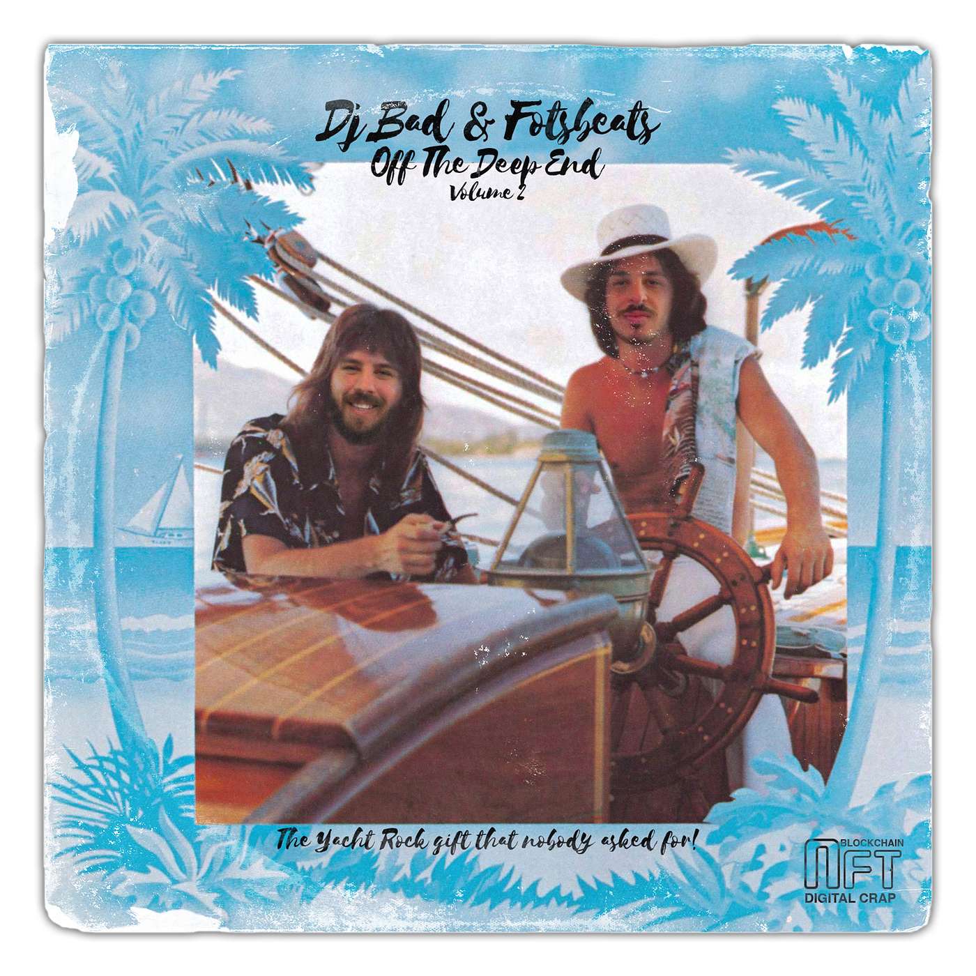 Off The Deep End - Volume 2: A Yacht Rock Gift Nobody Asked For!