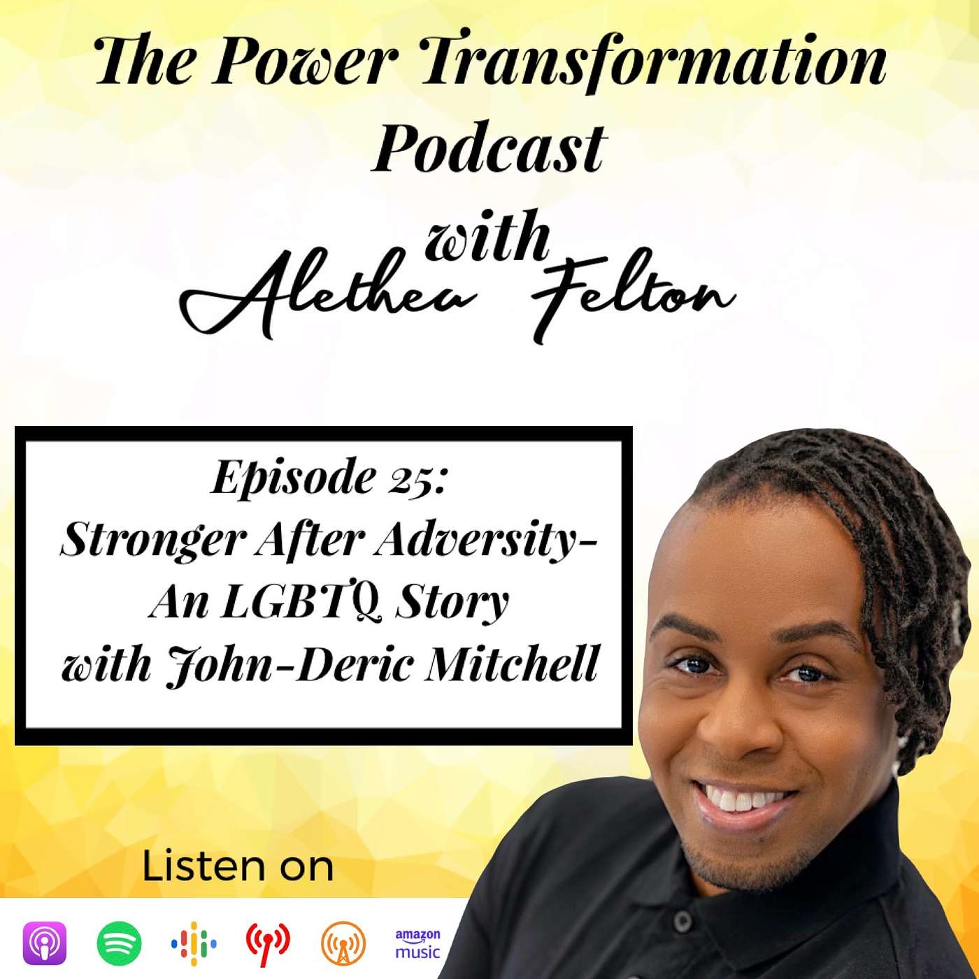 25. Stronger After Adversity: An LGBTQ Story with John-Deric Mitchell