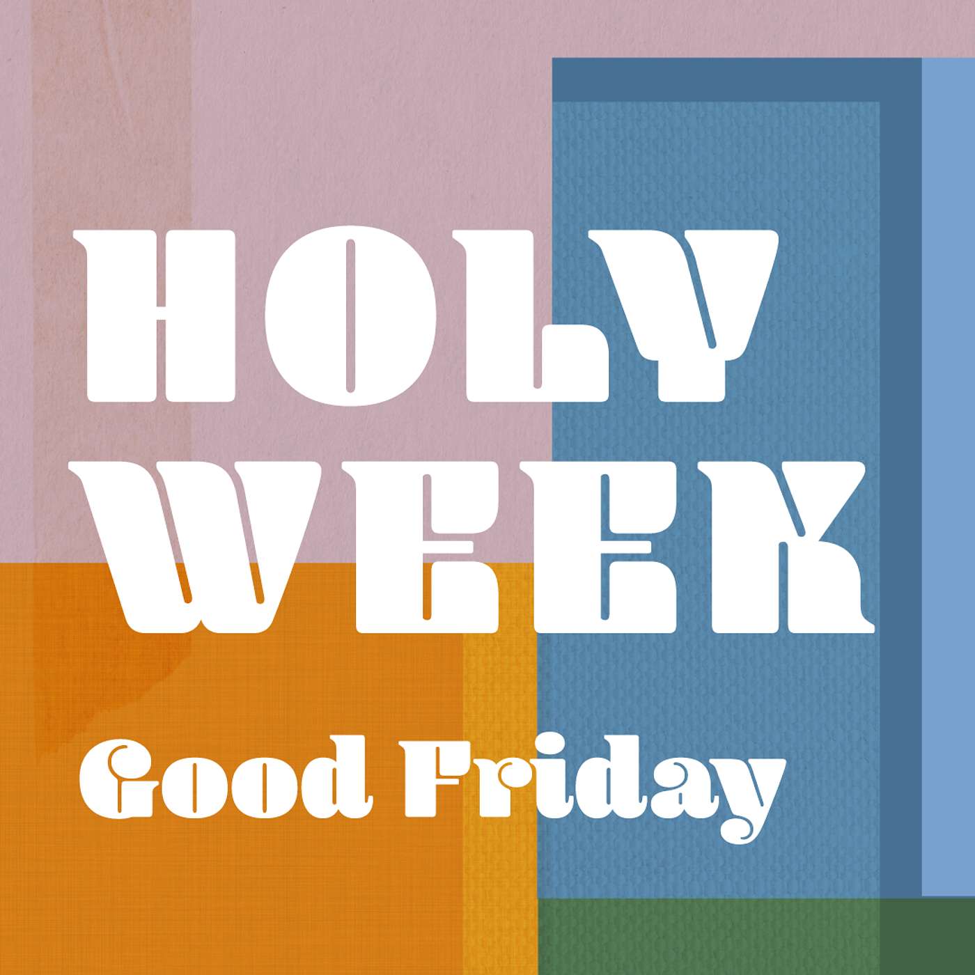 Holy Week - Good Friday episode artwork