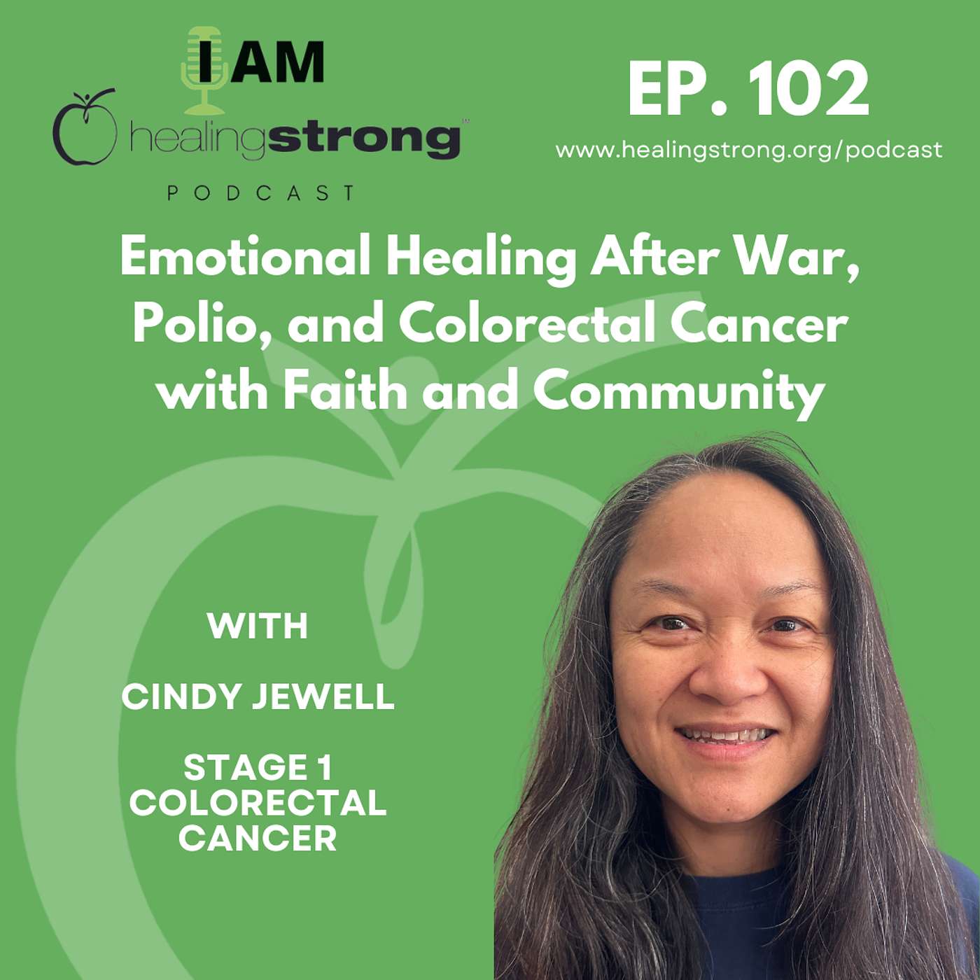 102: Emotional Healing After War, Polio, and Colorectal Cancer with Faith and Community | Cindy Jewell