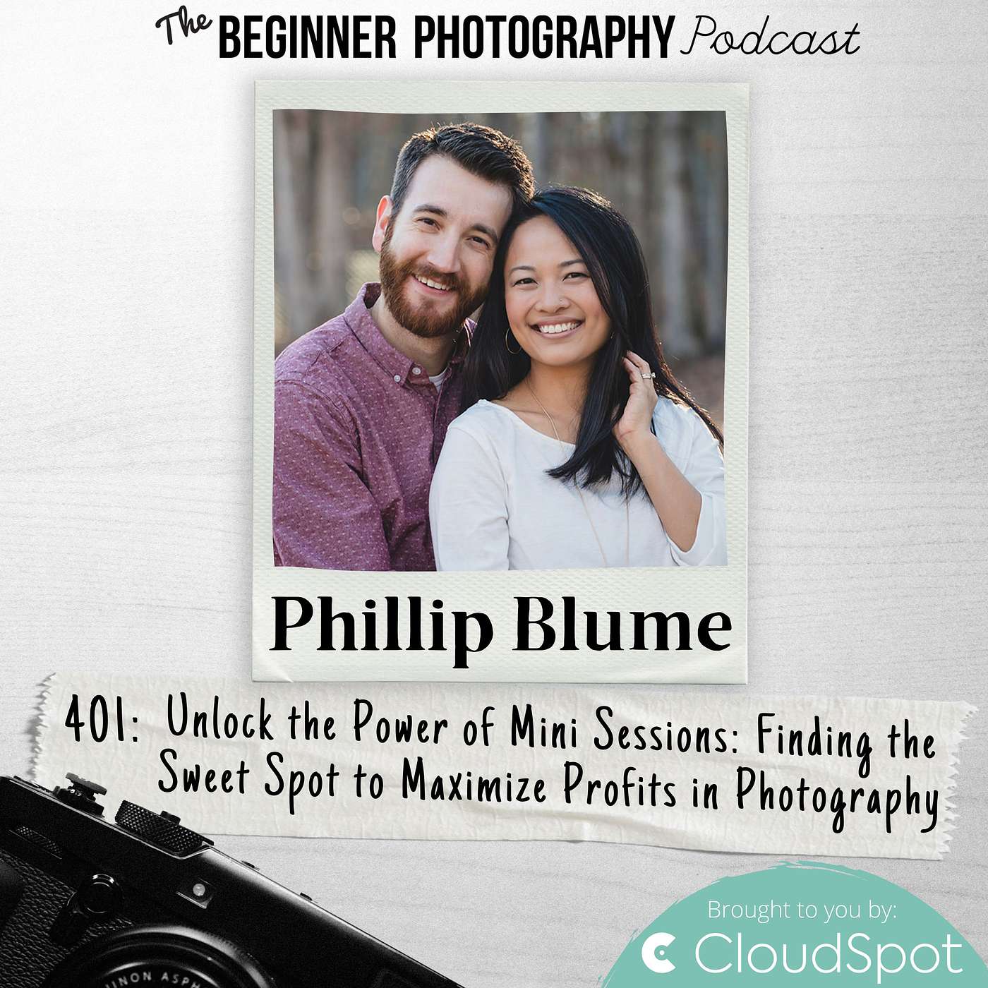 401: Phillip Blume - Unlock the Power of Mini Sessions: Finding the Sweet Spot to Maximize Profits in Photography