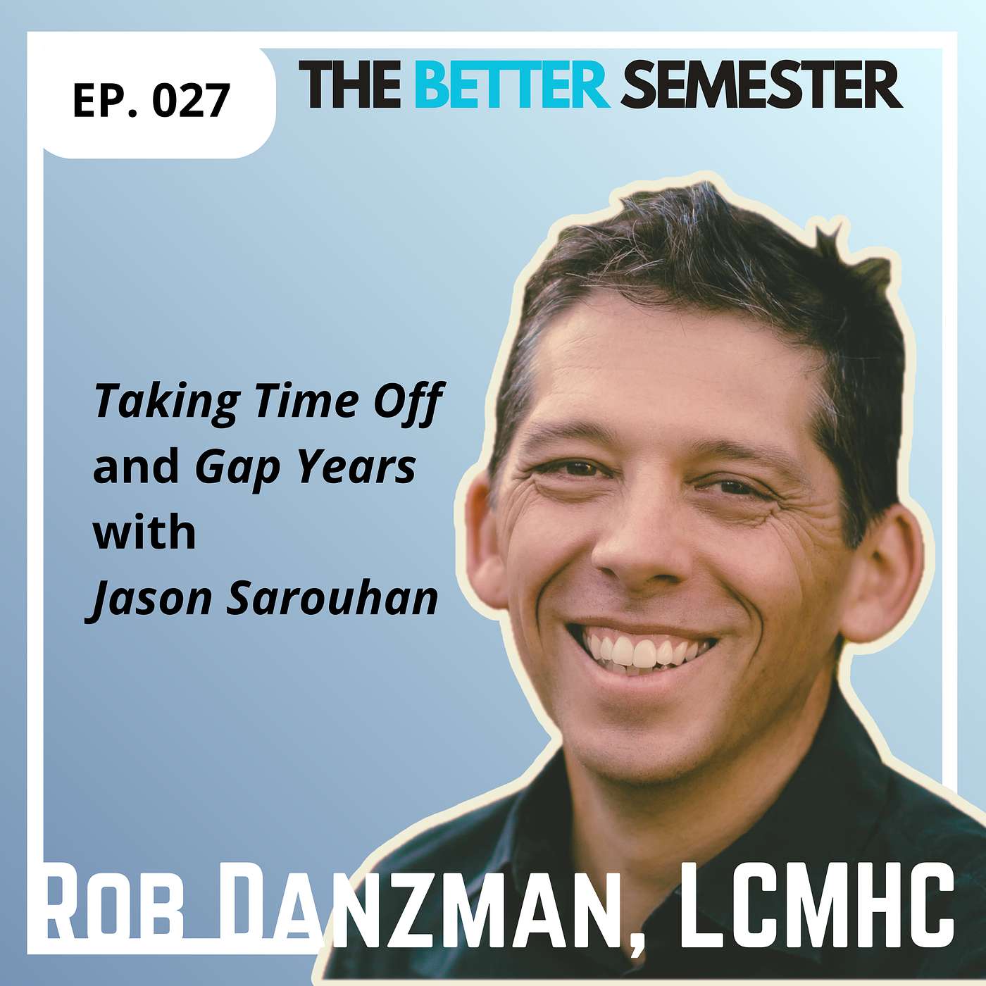 The Smart Gap Year: What High Achieving Parents Need to Know with Jason Sarouhan