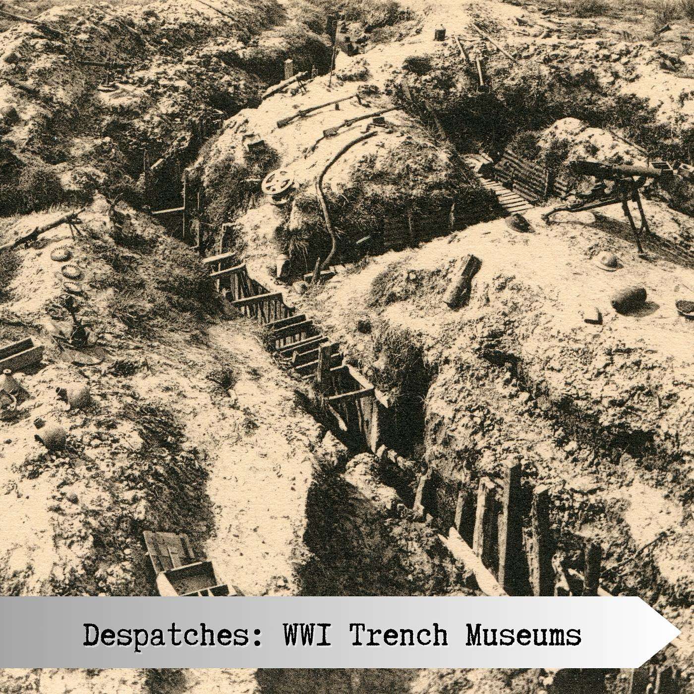 Despatches: WW1 Trench Museums