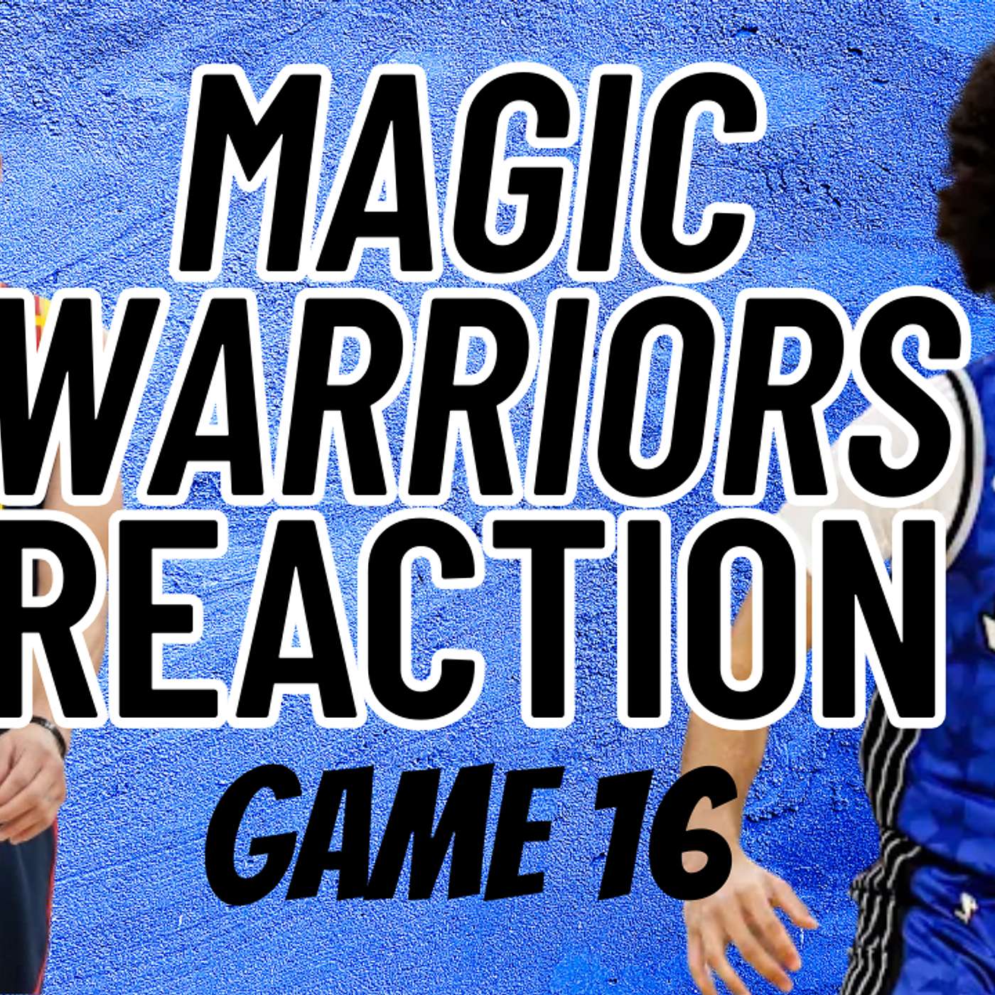 Magic vs. Warriors Reaction Game 16 episode artwork
