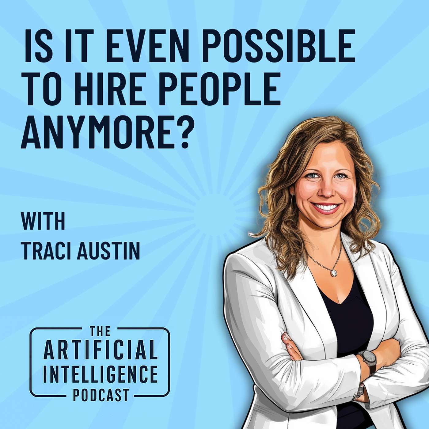 Is It Even Possible To Hire People Anymore With Traci Austin