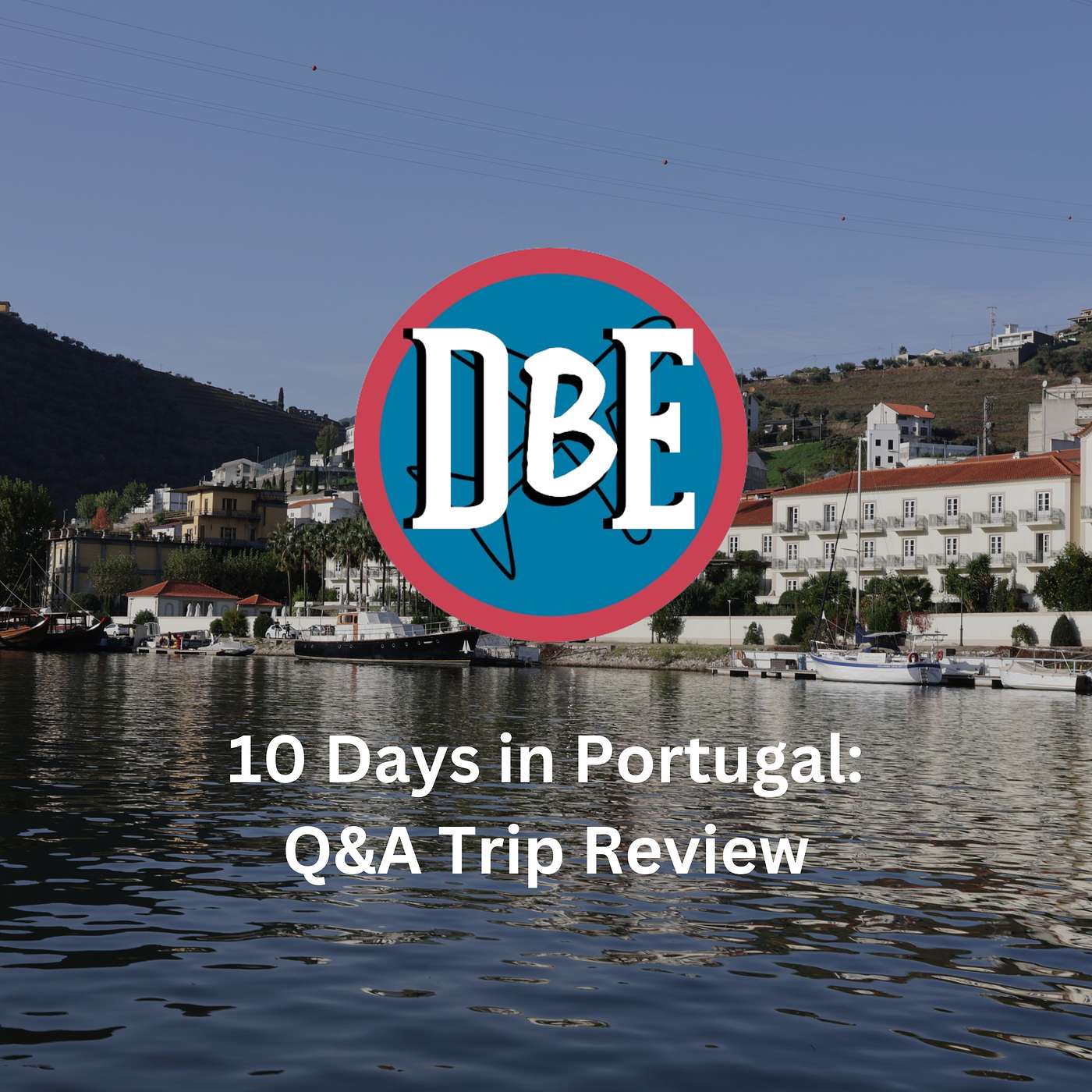 10 Days in Portugal: Q&A Trip Review