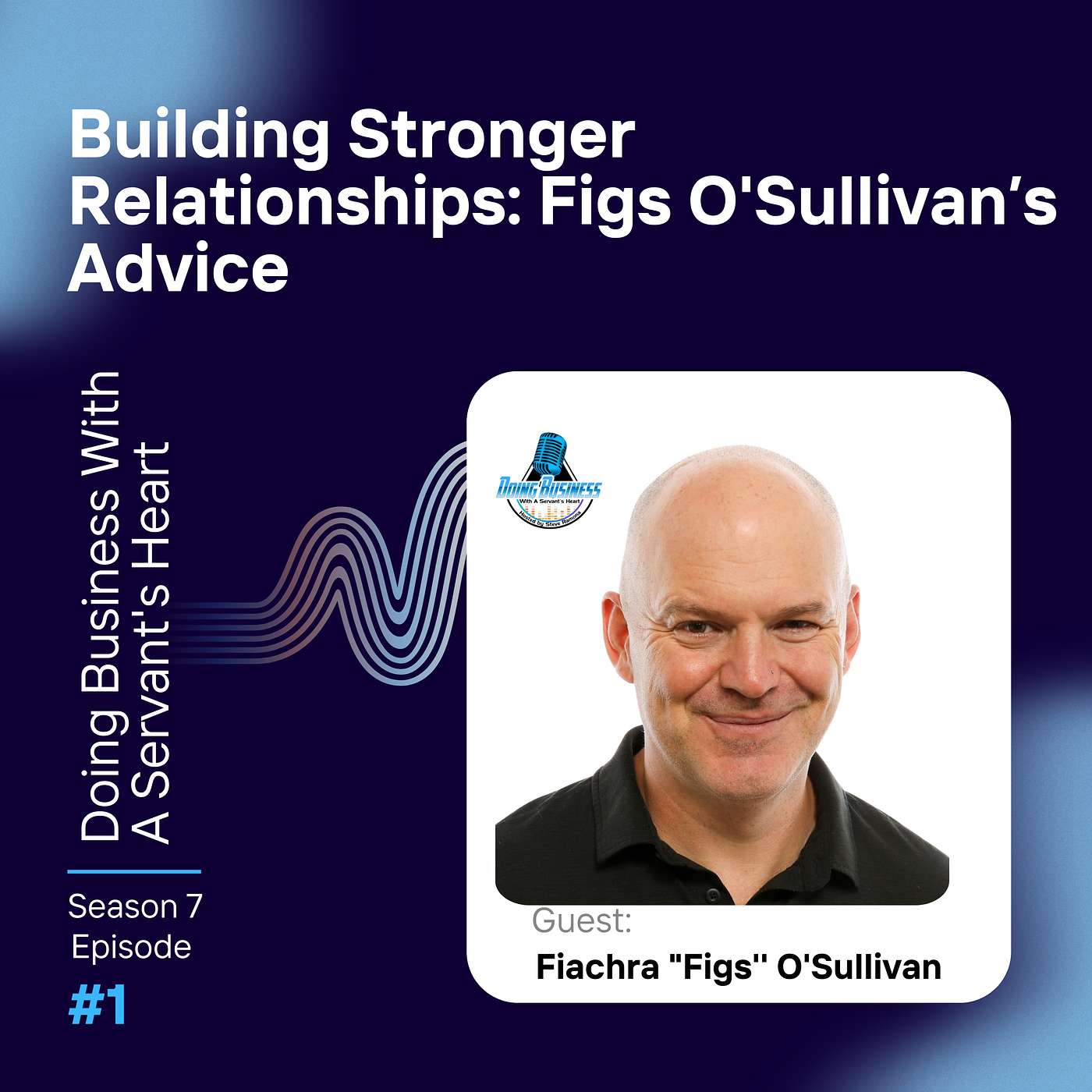 Building Stronger Relationships: Figs O'Sullivan’s Advice