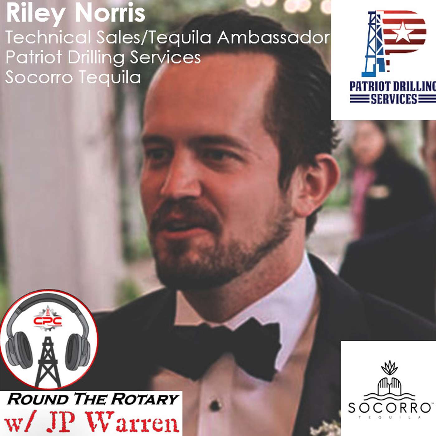 Round the Rotary guest Riley Norris (Technical Sales - Patriot Drilling Services / Brand Ambassador for Socorro Tequila / Founder of Bolt&Barrel Oil)