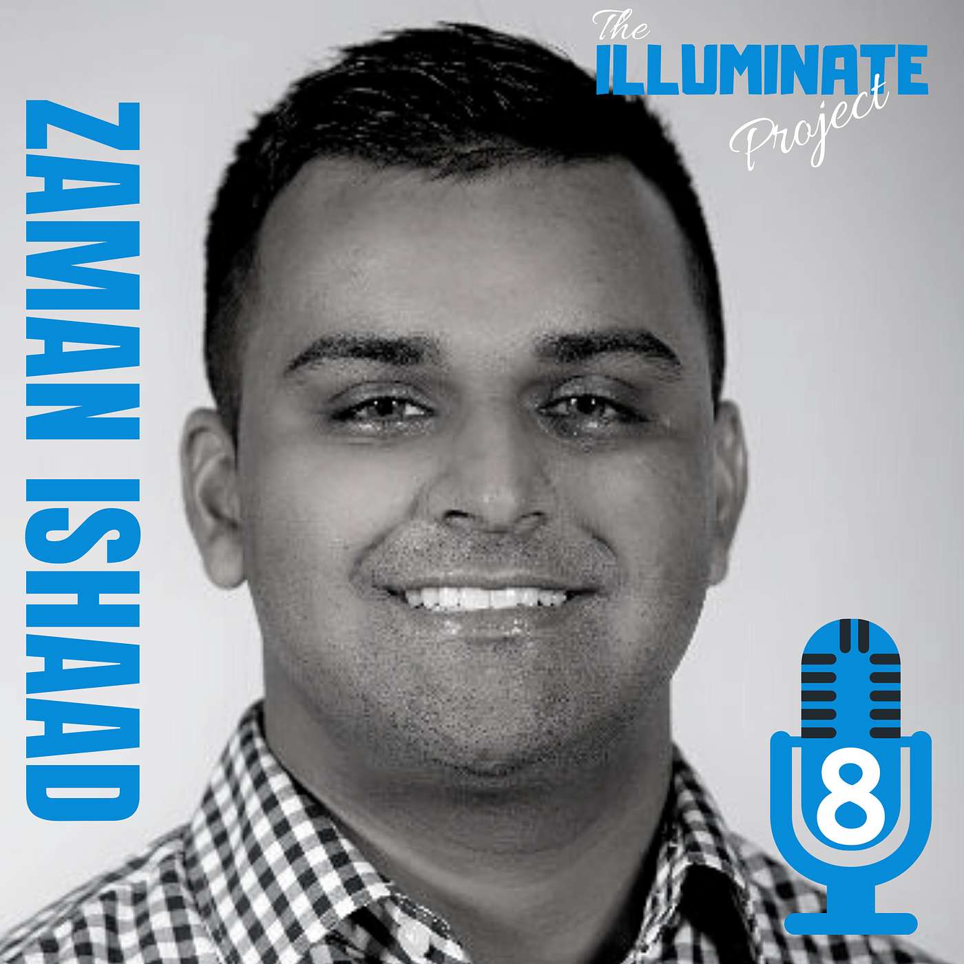 S1 E08 -  ZAMAN ISHAAD : Upcoming Leader, Ubiquitous Volunteer & Unexpected Kisses