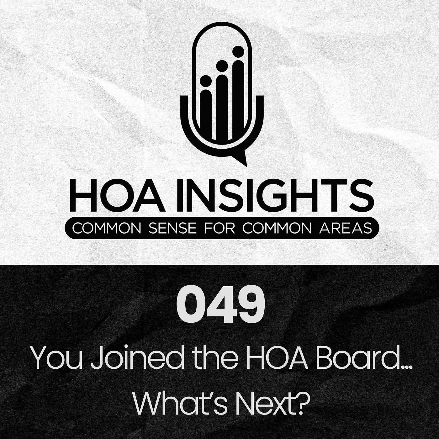 049 | You’ve Just Become a New HOA Board Member… What’s Next?
