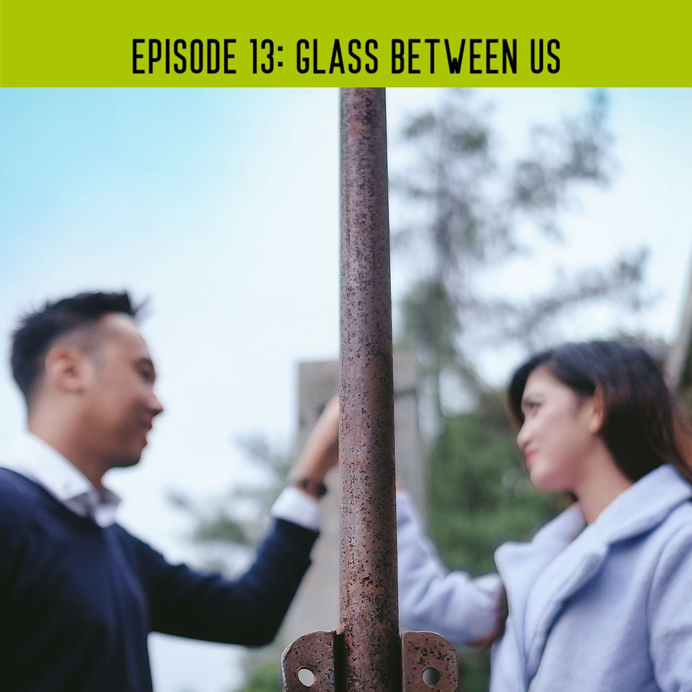 How NOT to take things personally: Glass between us