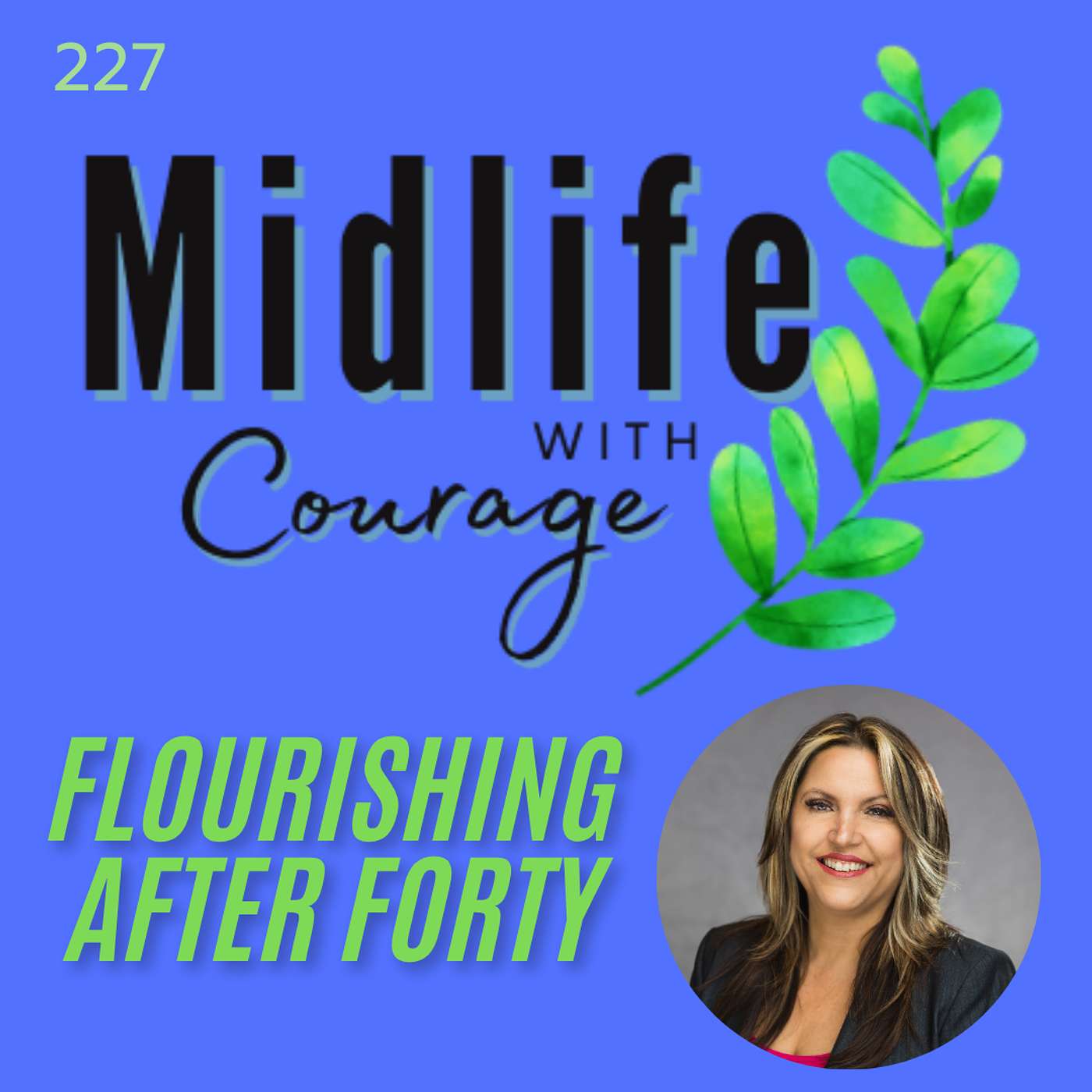 Midlife with Courage™-Flourishing After Forty with Kim Benoy