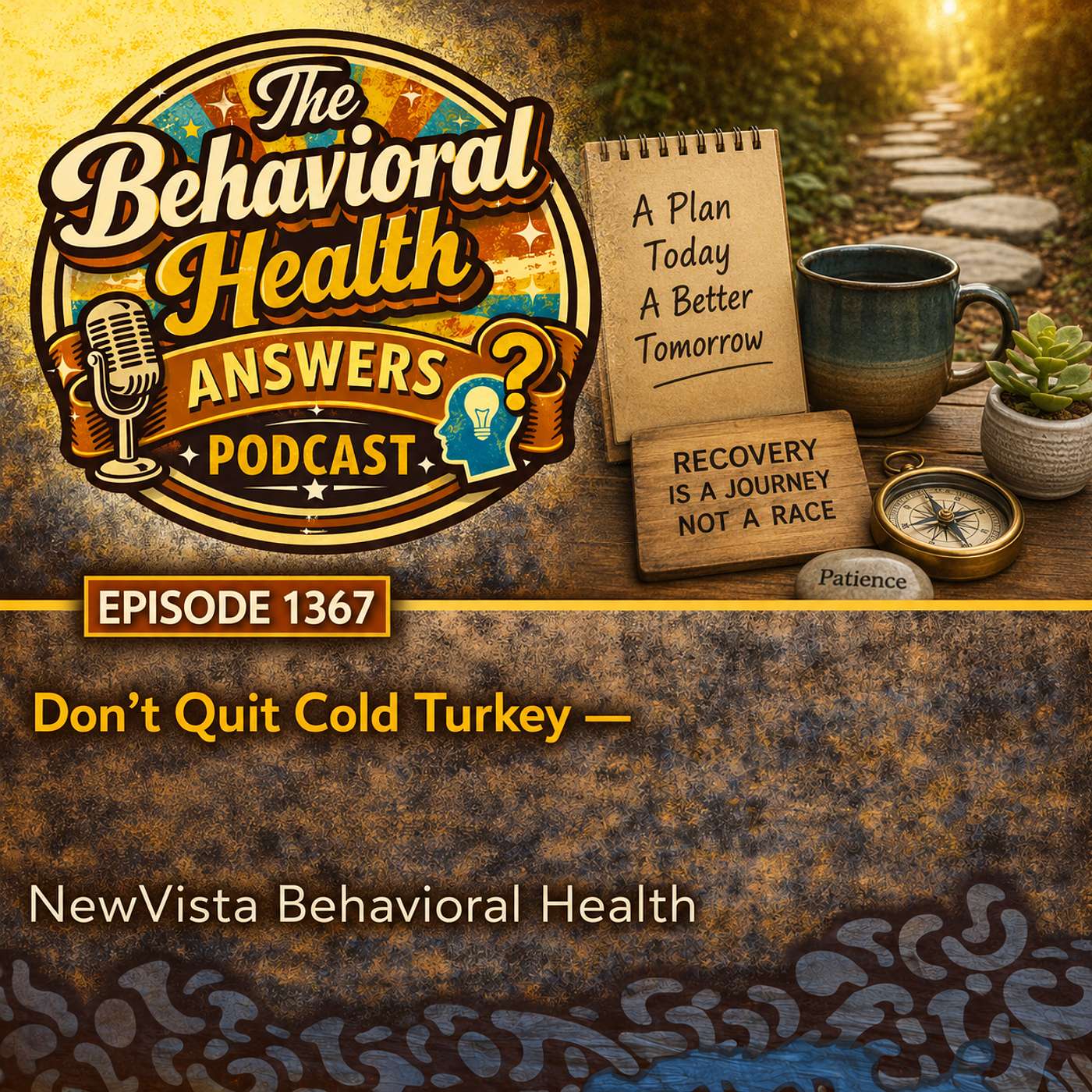 Episode 1367: Don't Quit Cold Turkey | NewVista Behavioral Health episode artwork