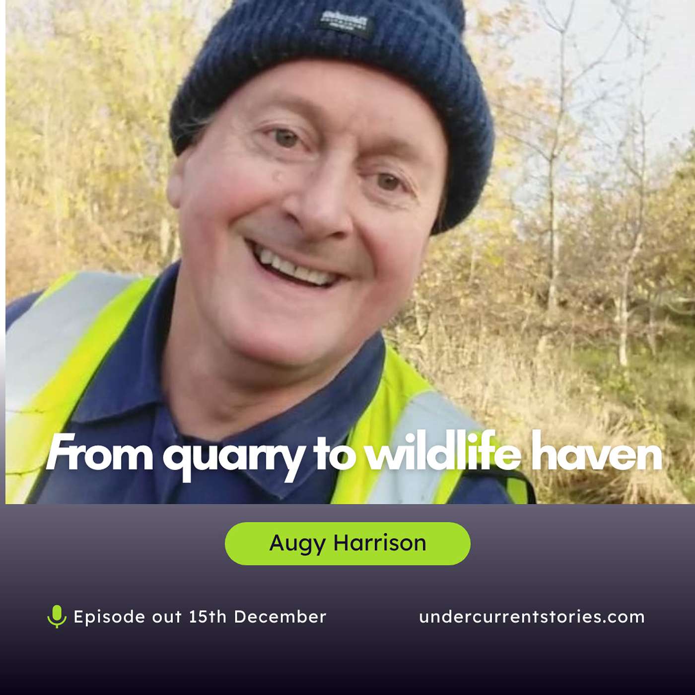 From Quarry to Wildlife Haven with Augy Harrison