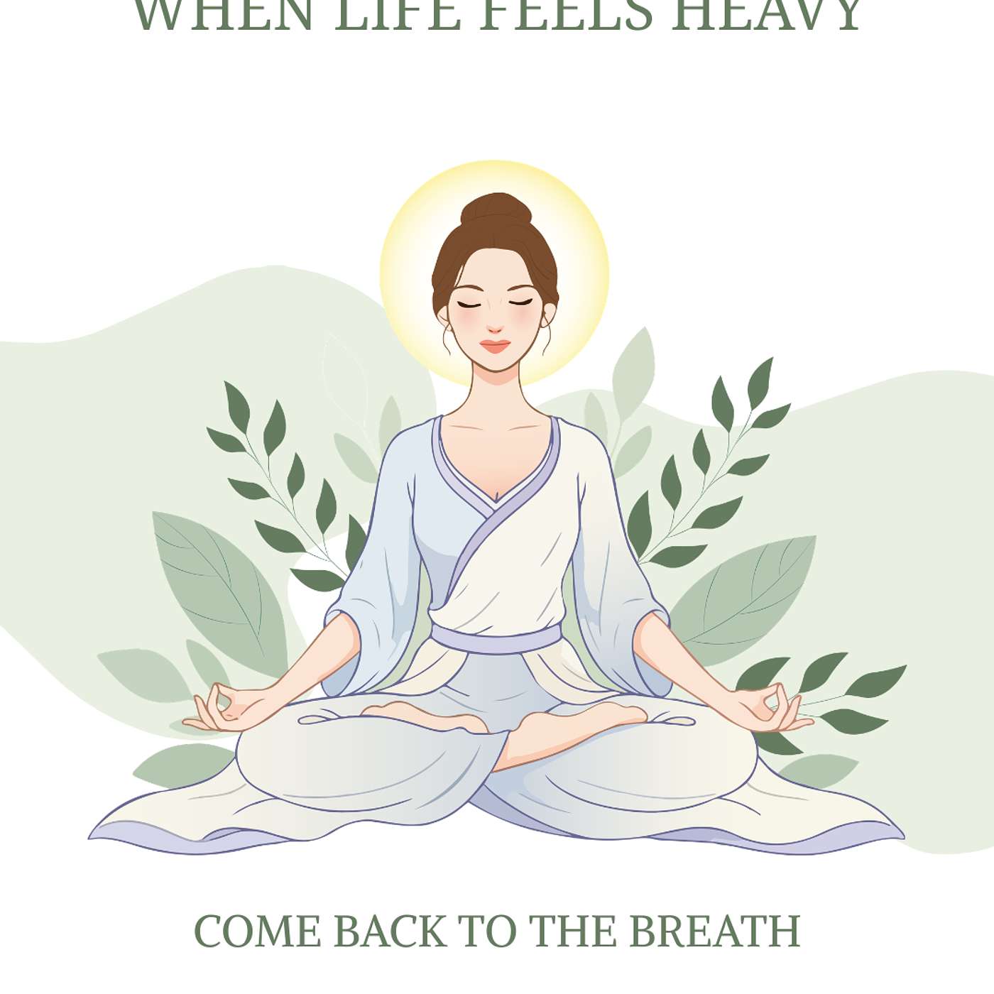 When Life Feels Heavy Come Back to Your Breath When Life Feels Heavy Come Back to Your Breath
