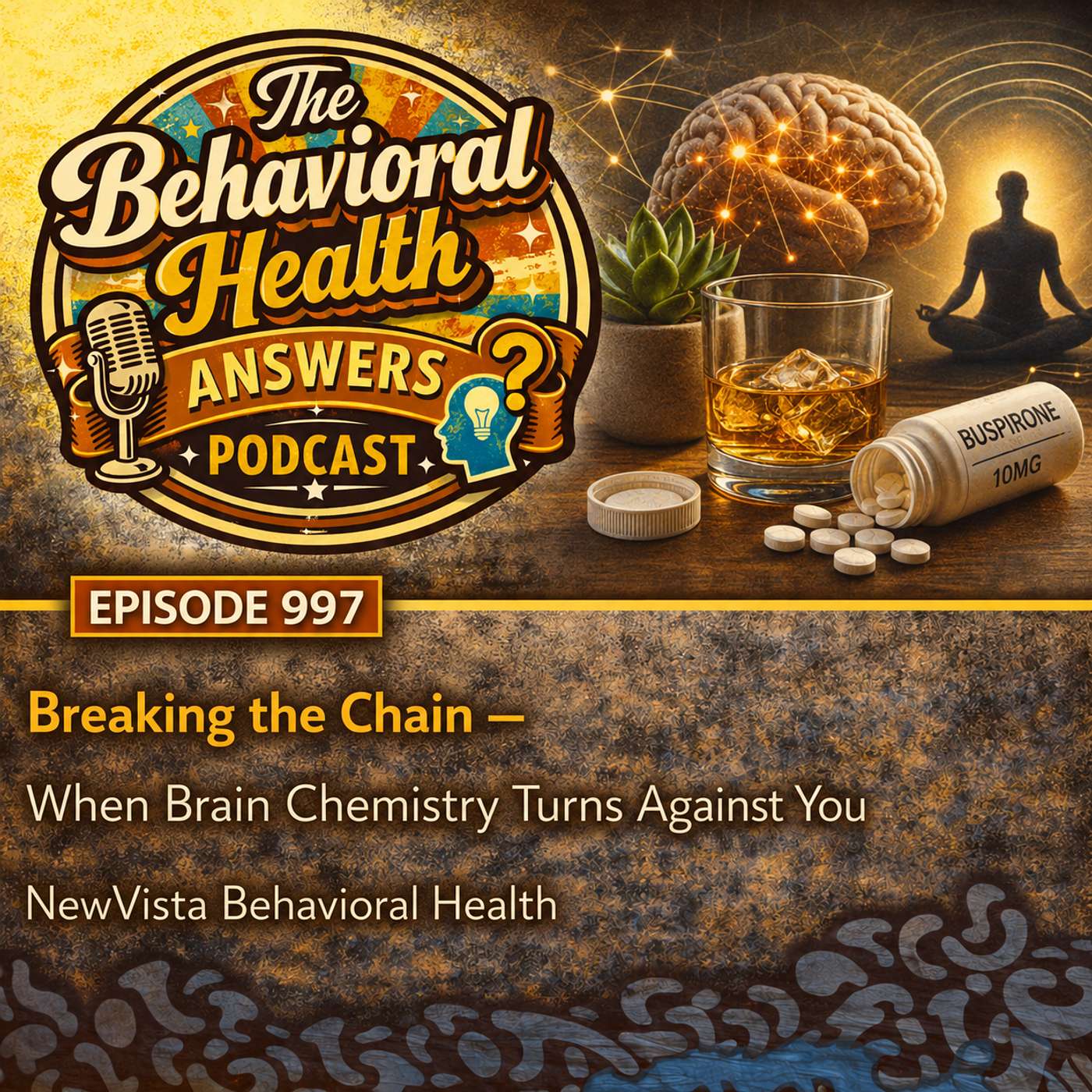 Episode 997: Breaking the Chain - When Brain Chemistry Turns Against You | NewVista Behavioral Health episode artwork
