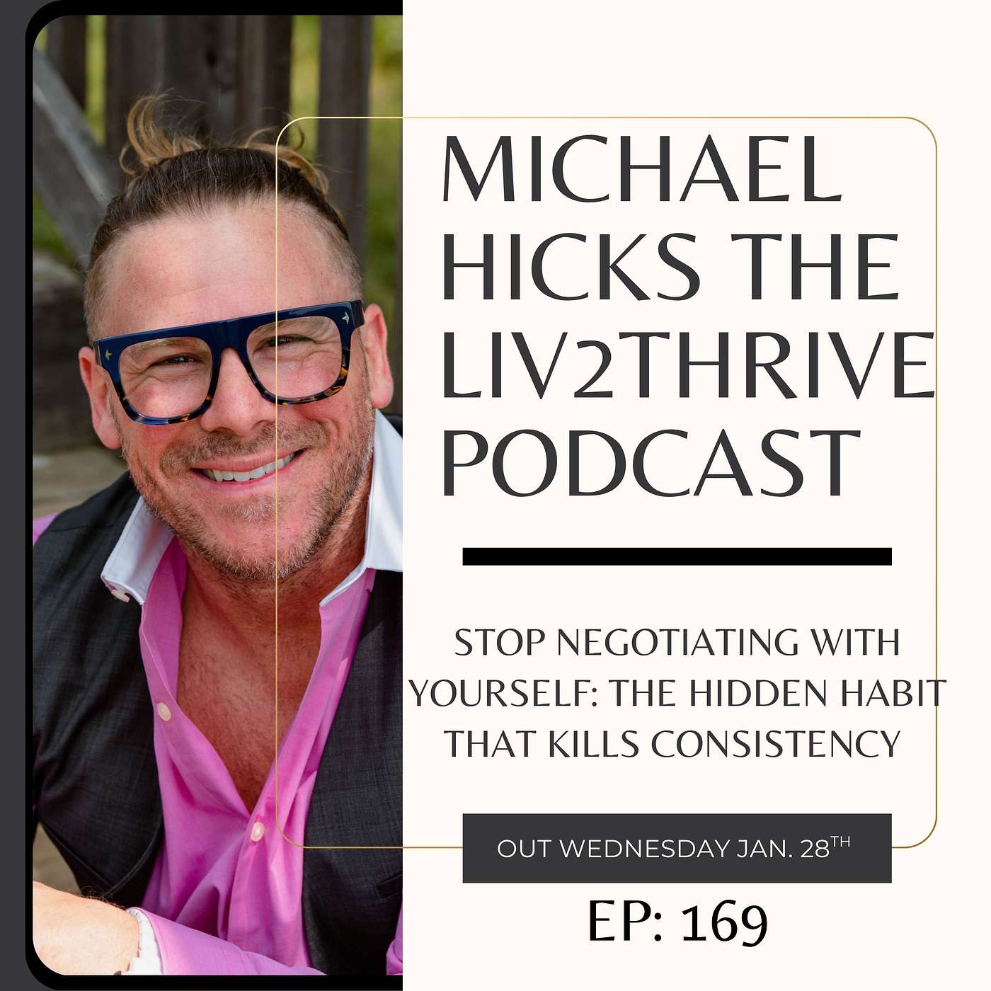 Stop Negotiating with Yourself: The Hidden Habit That Kills Consistency EP: 169