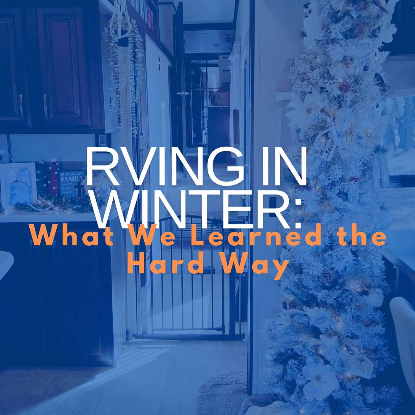 RVing in Winter: What We Learned the Hard Way episode artwork