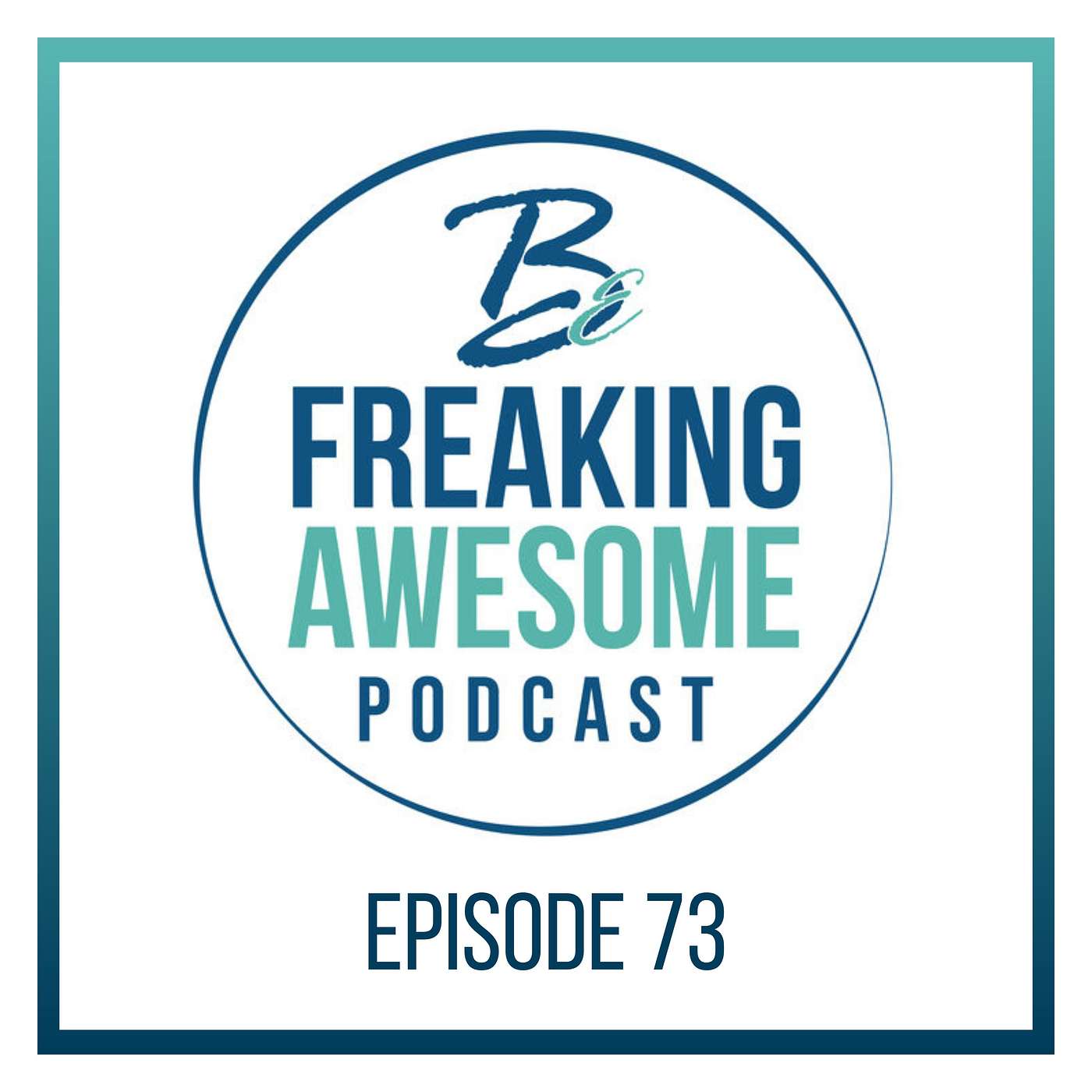Be Freaking Awesome Podcast