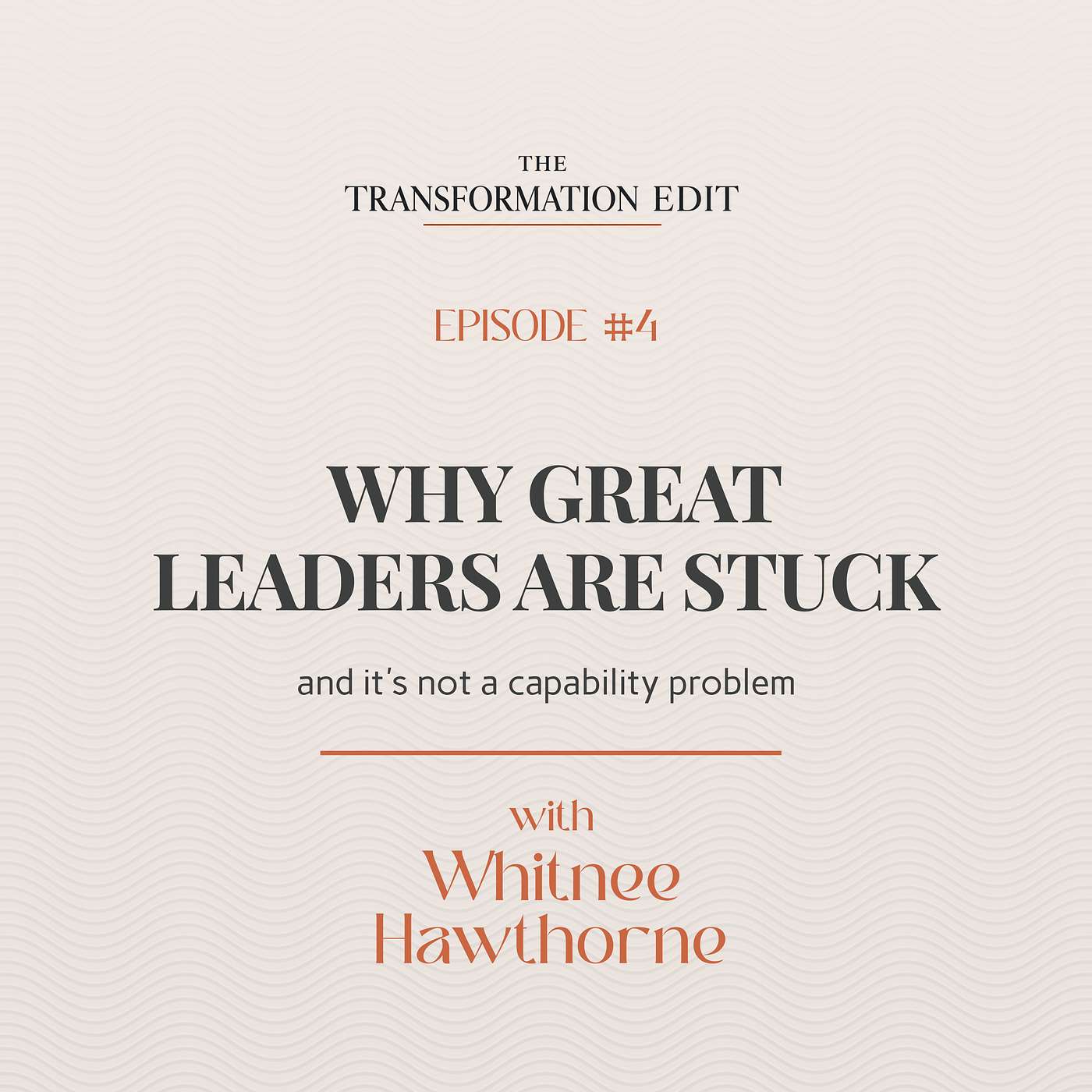 Episode 4: Why Great Leaders Are Stuck and It’s Not a Capability Problem episode artwork