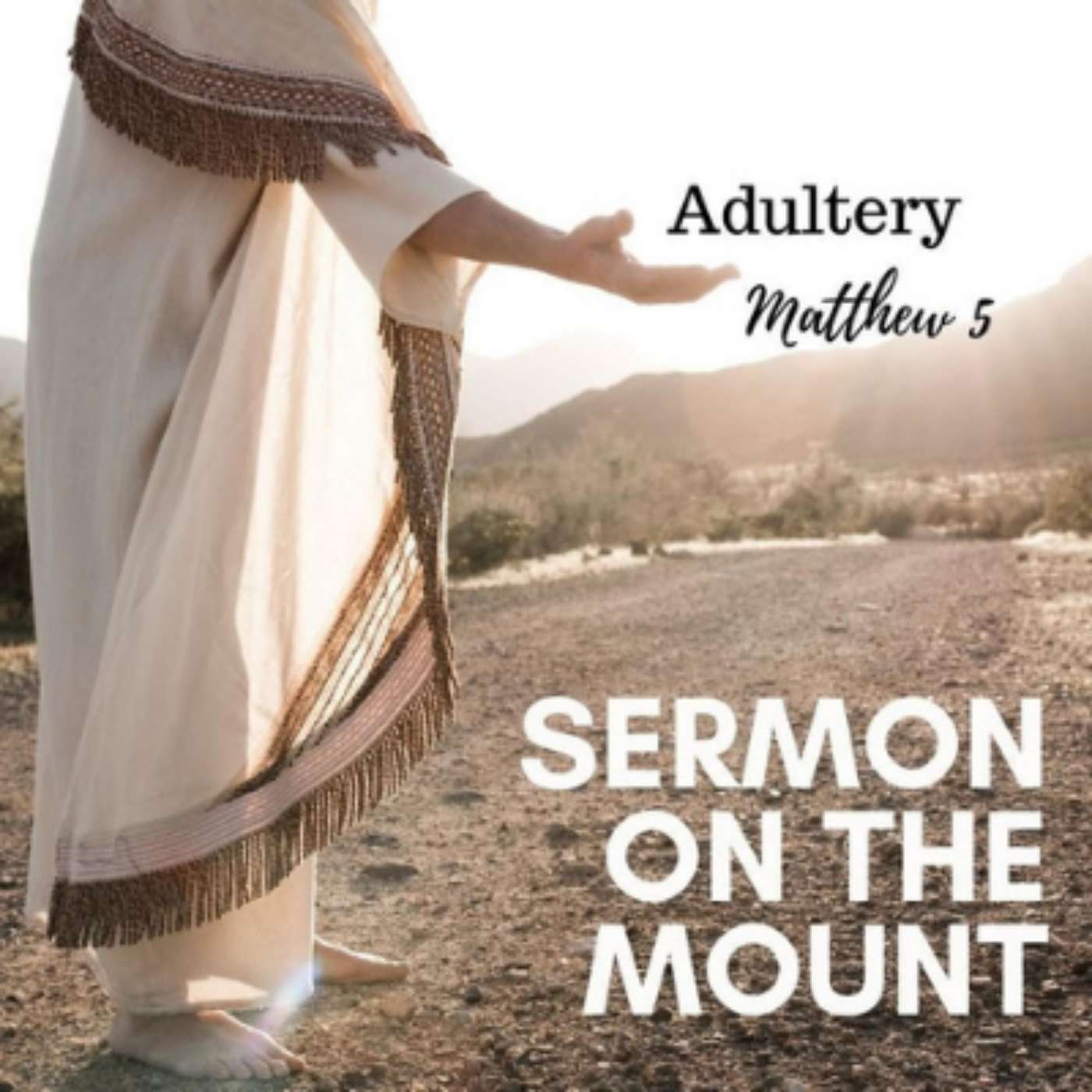 7-11-21 Teachings of Jesus - Adultery: Sermon on the Mount episode artwork
