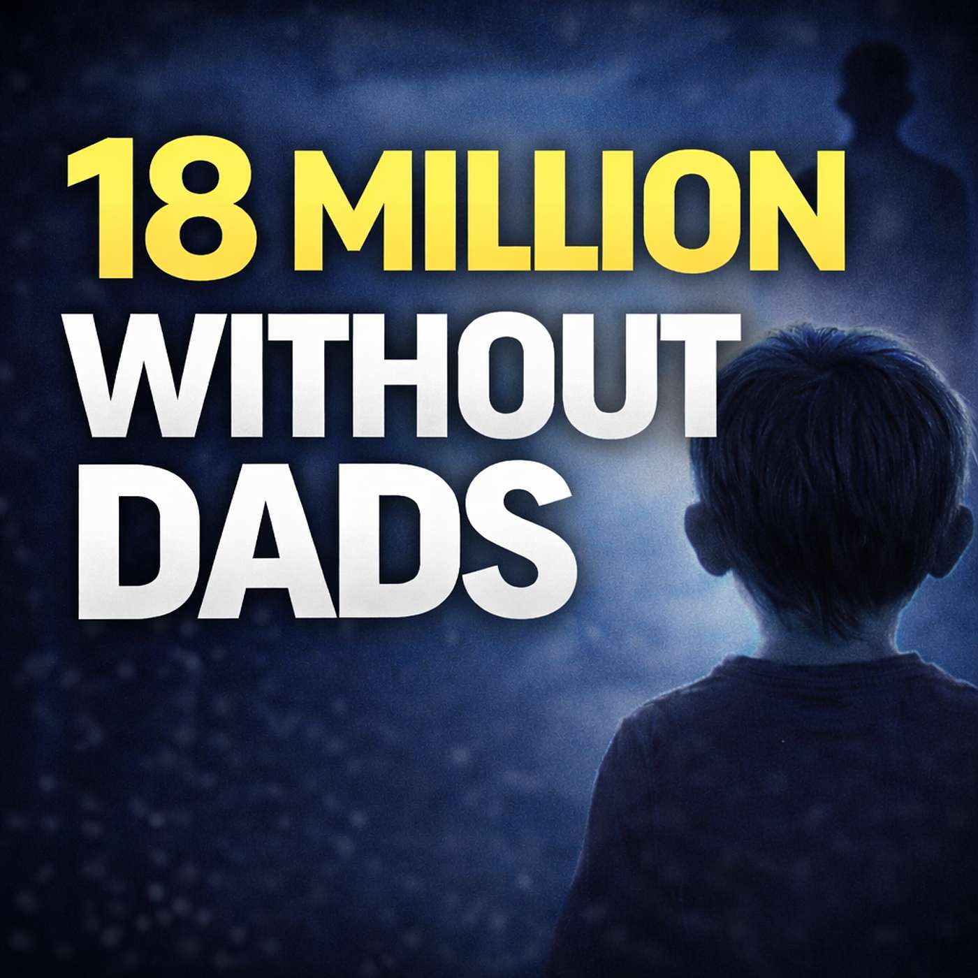 Fathers Aren’t Optional — The Father Absence Crisis | Erik Vecere episode artwork