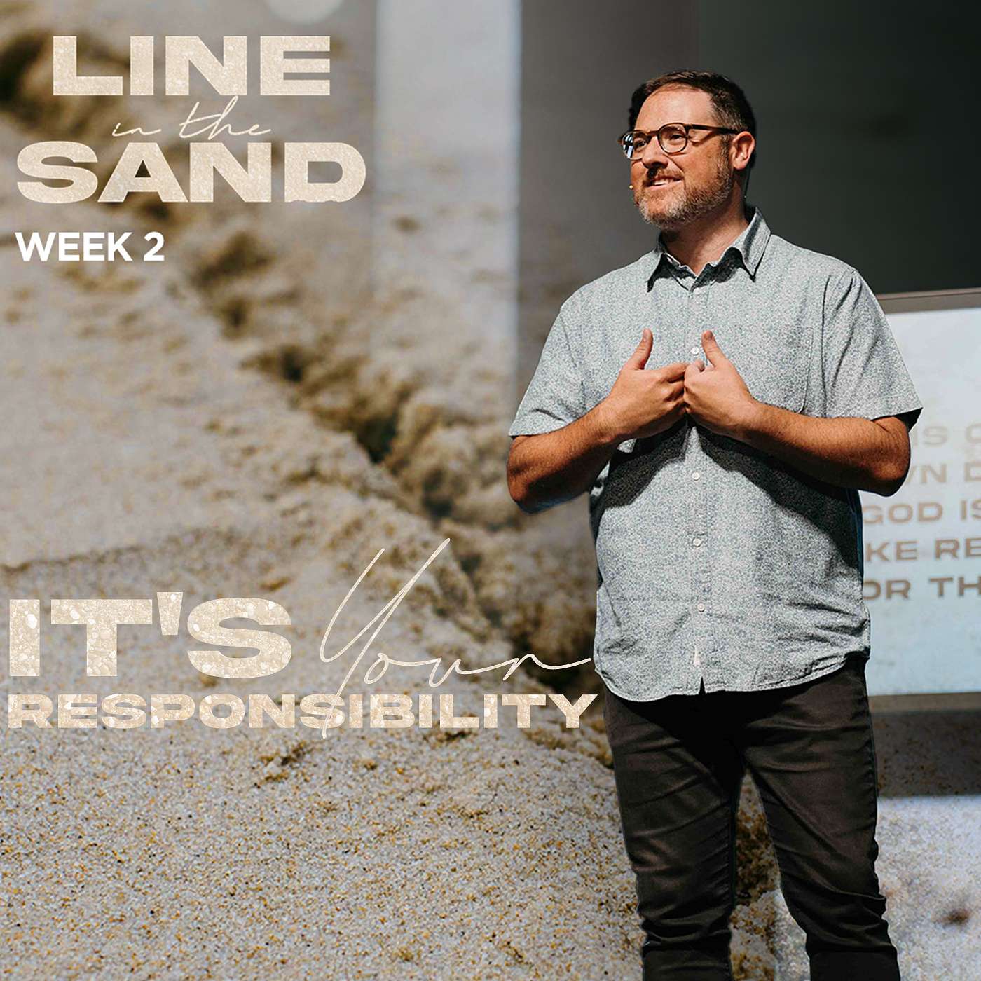 It's Your Responsibility - Line In The Sand (Week 2)