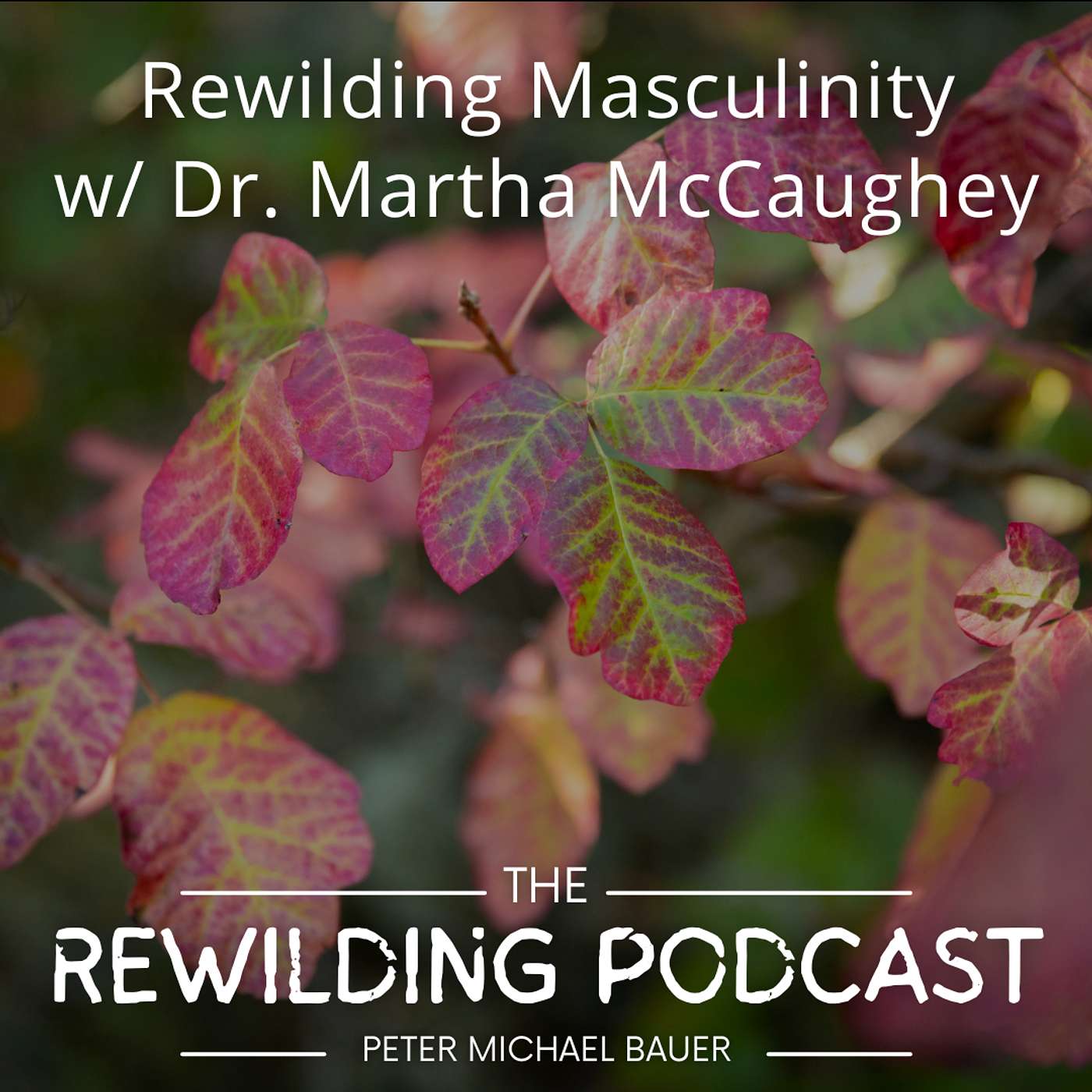 The Rewilding Podcast w/ Peter Michael Bauer