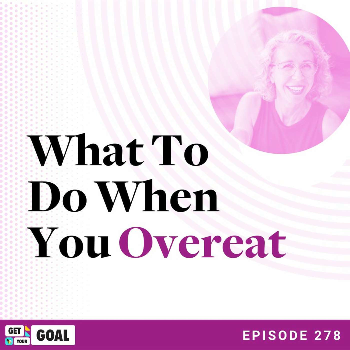 What To Do When You Overeat episode artwork
