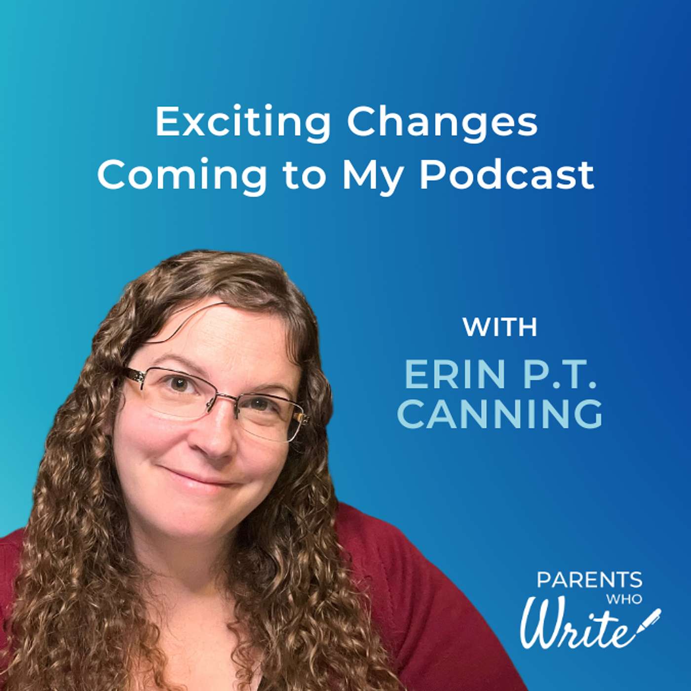 73. Exciting changes coming to my podcast