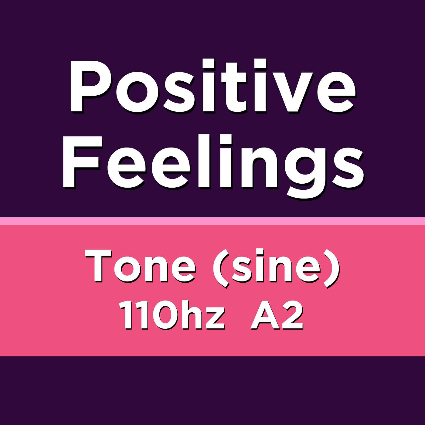 ADHD POSITIVITY - Tone Frequency 110hz (A2) Sine - Deeper Grounding Sound to Boost Positivity