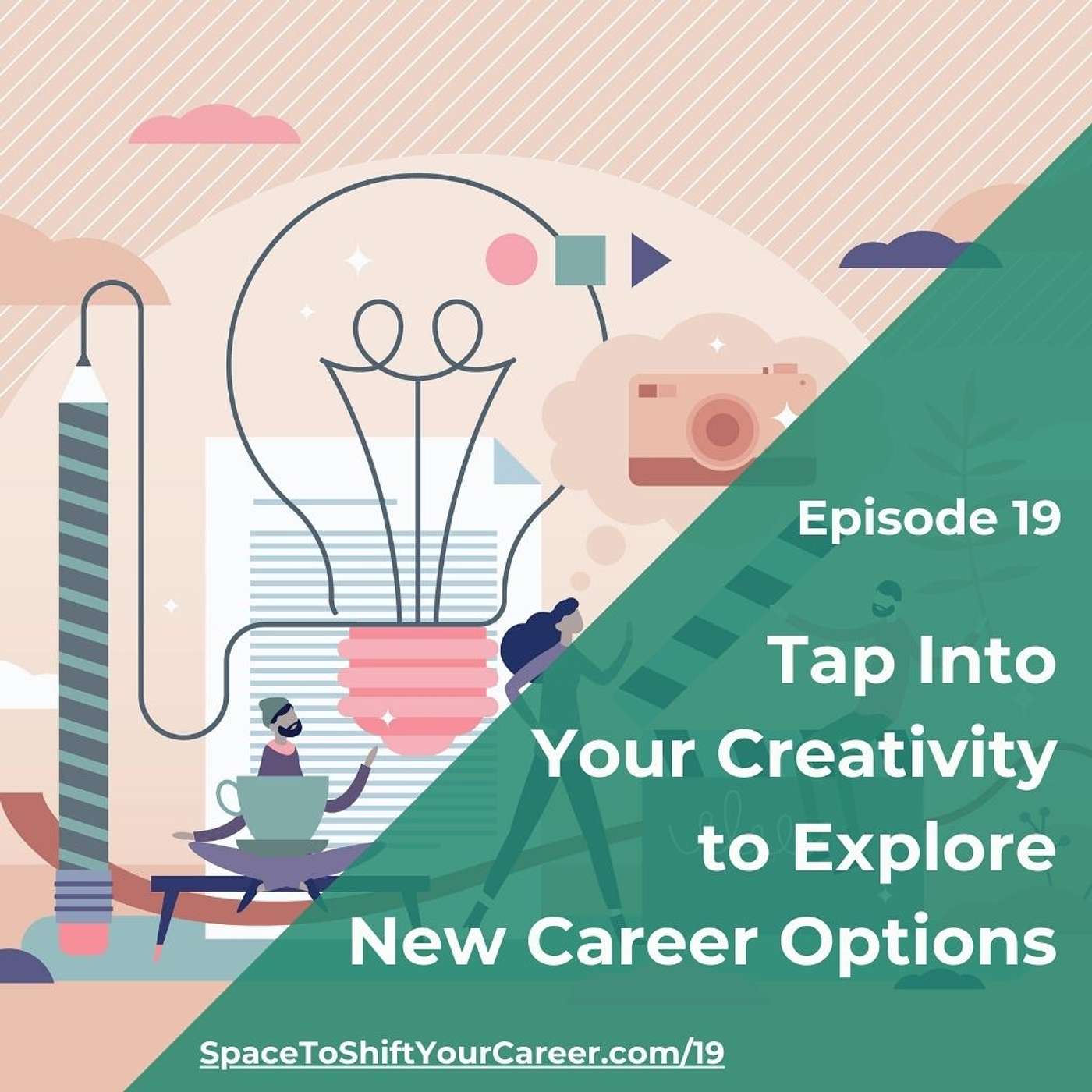 19: Tap Into Your Creativity To Explore New Career Options