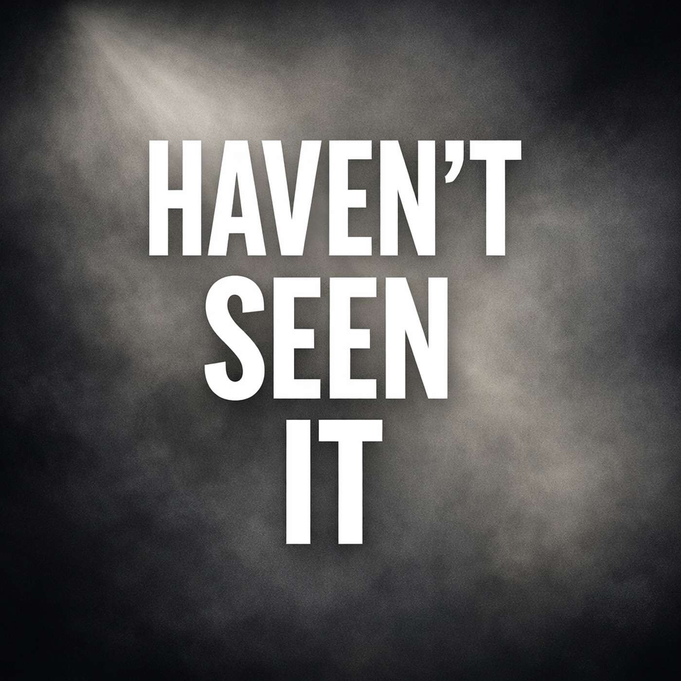 Haven’t Seen It cover art