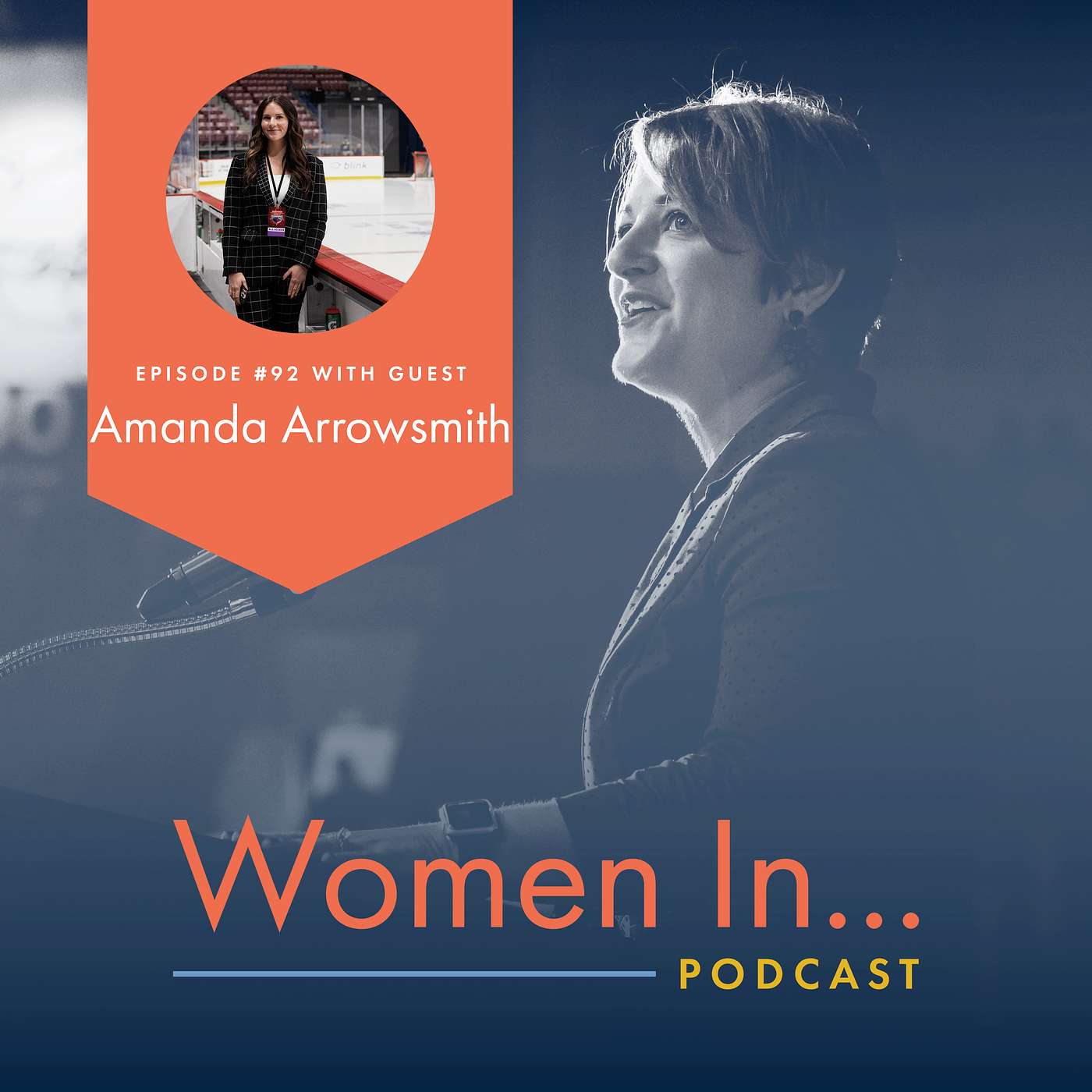 Women In... Episode 93: Amanda Arrowsmith - Inside the League: A Woman’s Journey in Social Media & Hockey