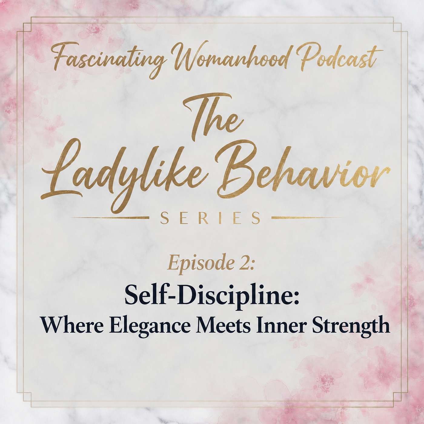 Self-Discipline: Where Elegance Meets Inner Strength episode artwork