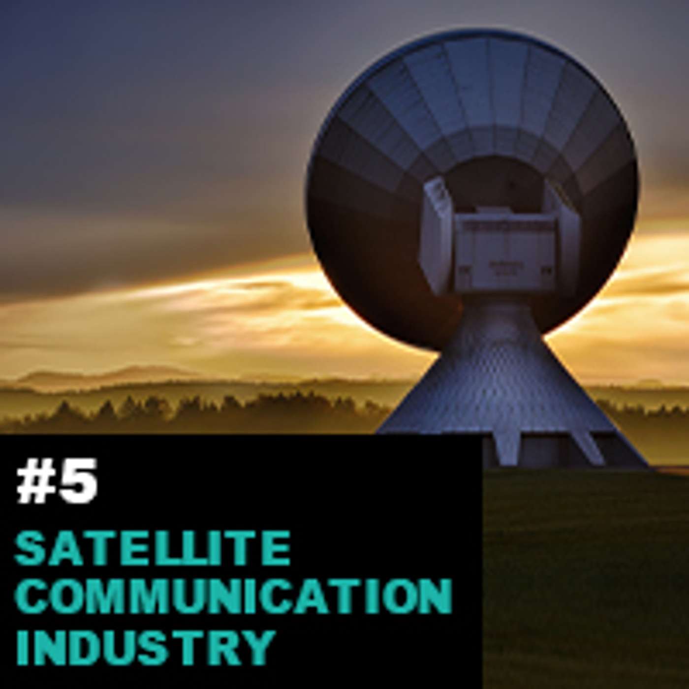 Season 1 Ep5: The Growth of Satellite Communication Industry