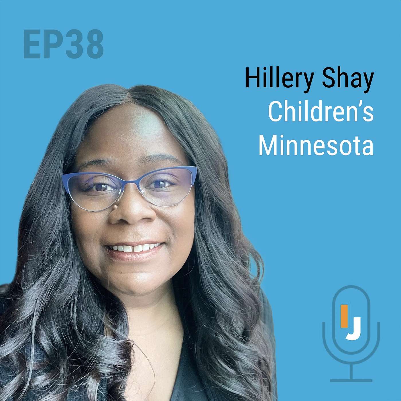 Ep. 38 - My Calling, My Craft - Hillery Shay, Children's Minnesota