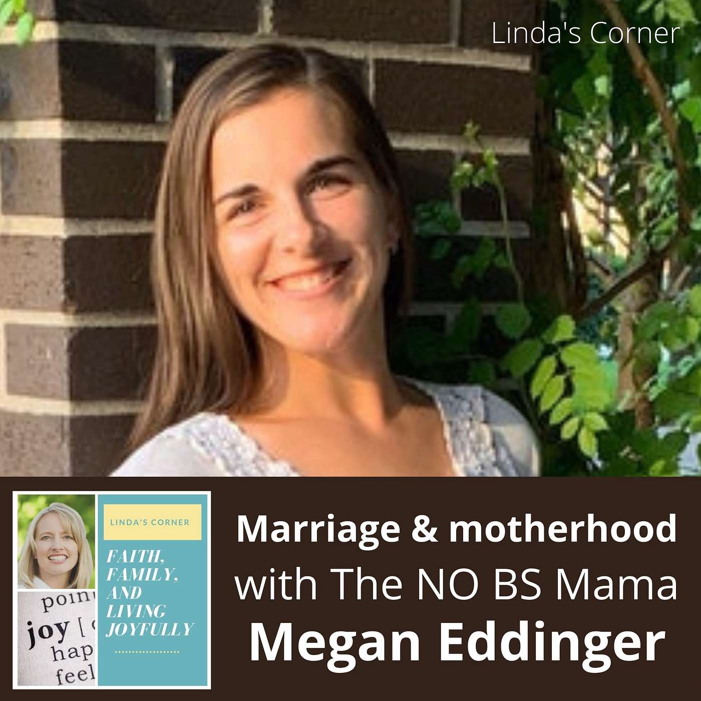Linda's Corner - Marriage and motherhood, with the No BS Mama, Megan Eddinger episode artwork