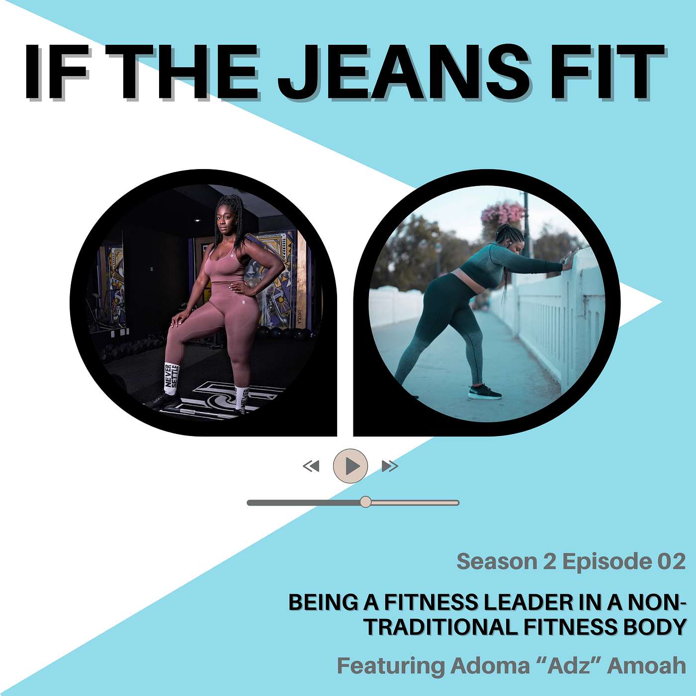 S2E2: Being a Fitness Leader in a Non-Traditional Fitness Body - A Story Featuring Adoma "Adz" Amoah episode artwork