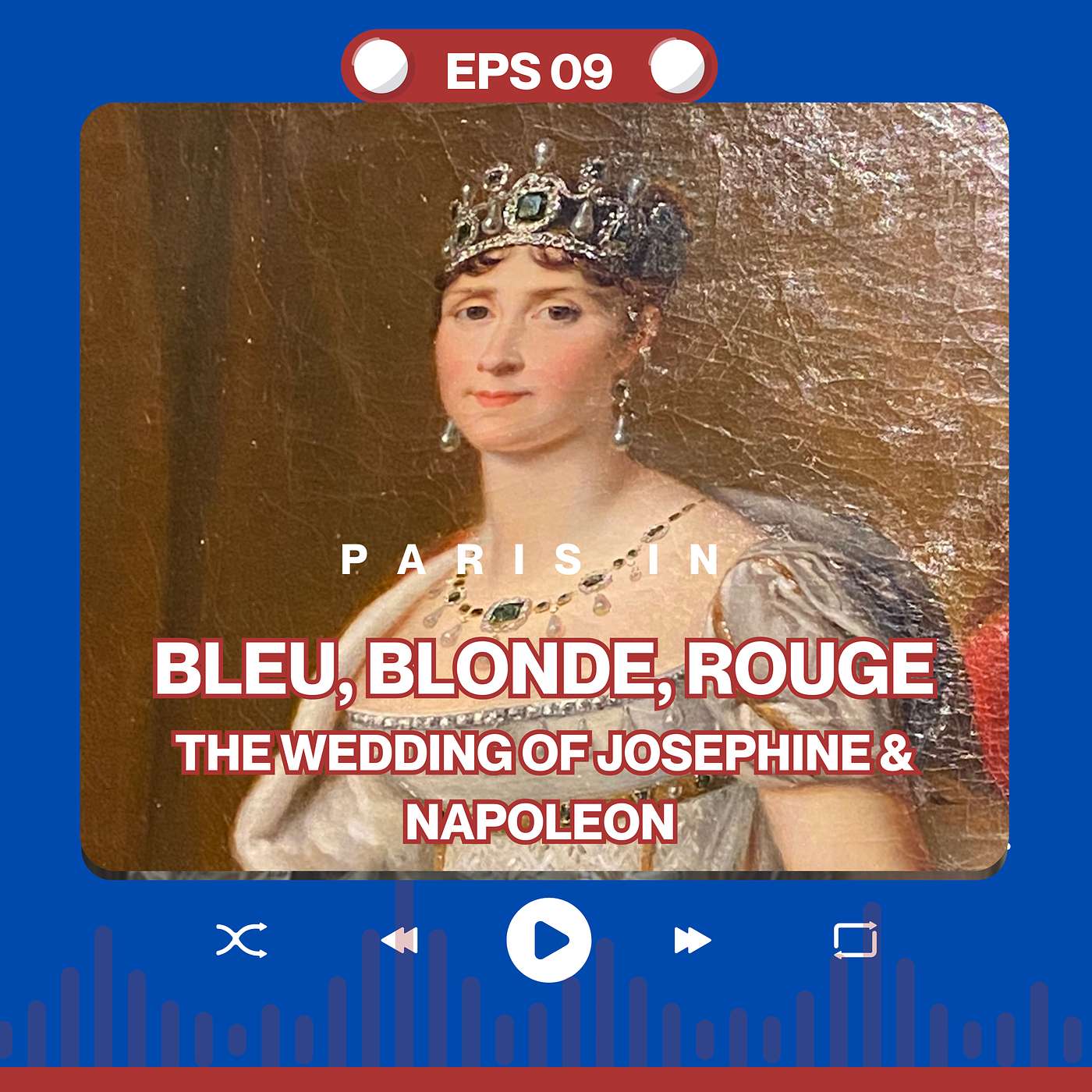 Episode 9 - The Wedding of Napoleon & Josephine
