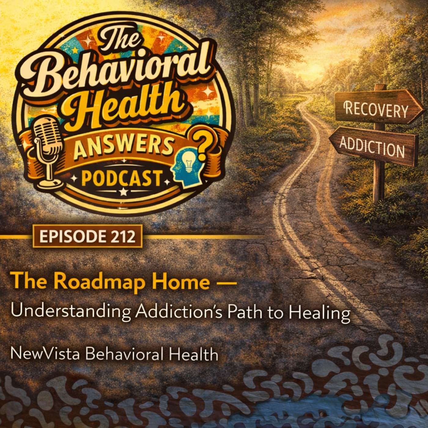 Episode 212: The Roadmap Home - Understanding Addiction's Path to Healing | NewVista Behavioral Health episode artwork