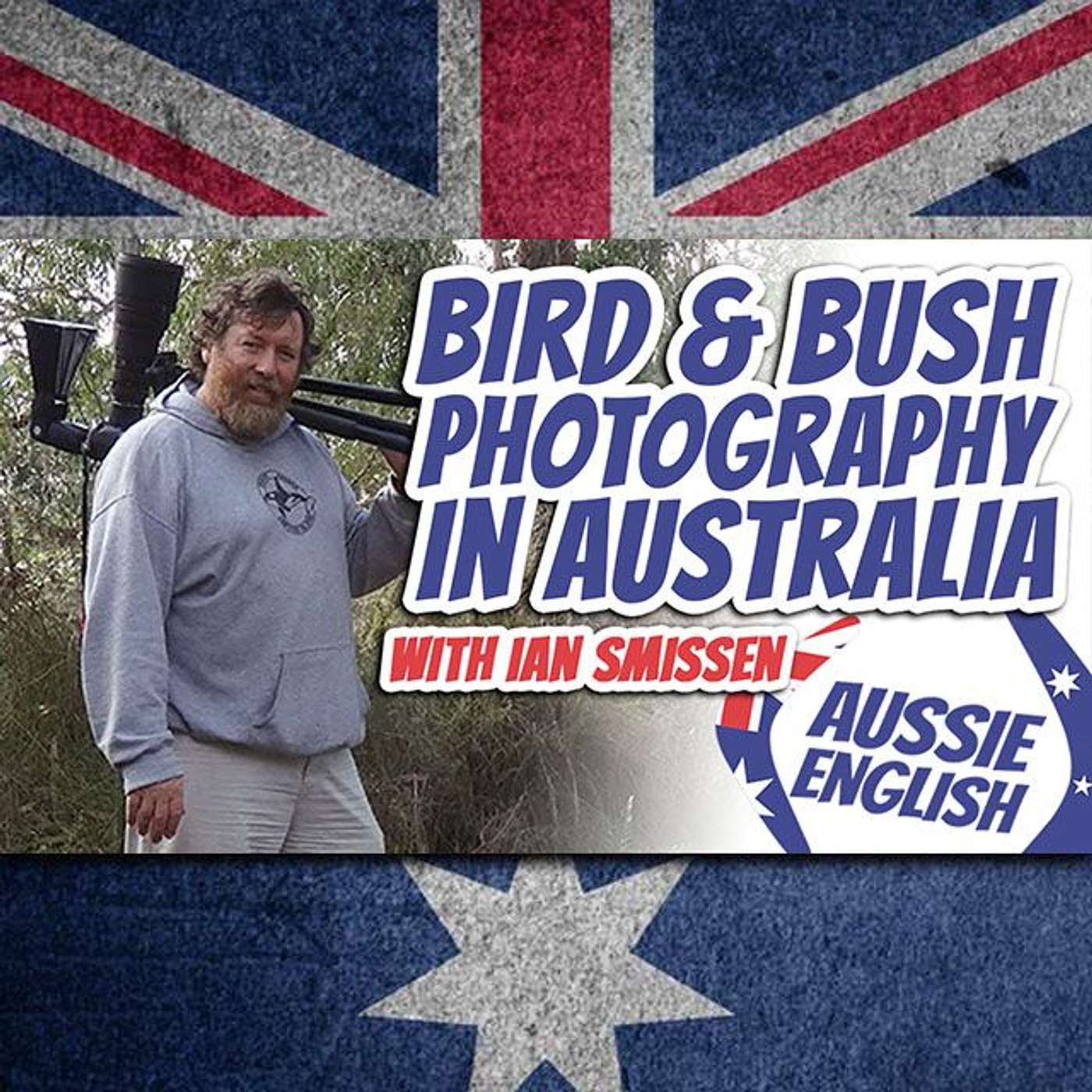 AE 420 - Interview: Bird & Bush Photography in Australia with Ian Smissen