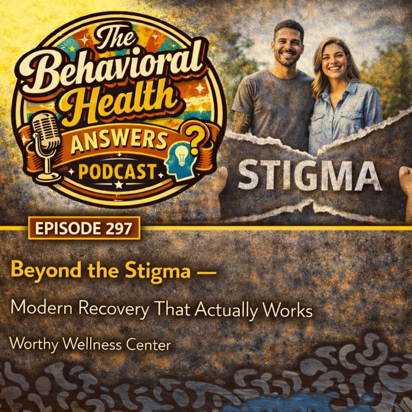 Episode 297: Beyond the Stigma - Modern Recovery That Actually Works | Worthy Wellness Center episode artwork