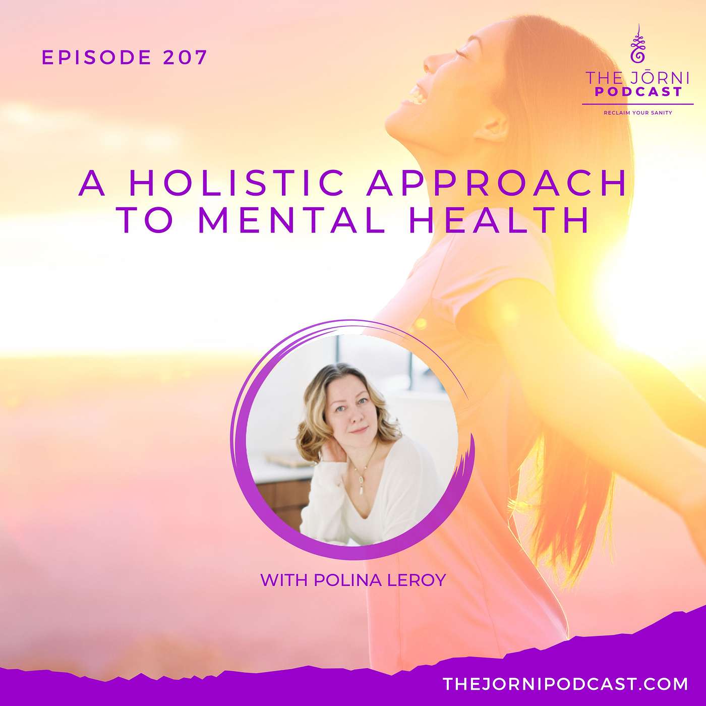 Episode 207 - A Holistic Approach to Mental Health with Polina LeRoy