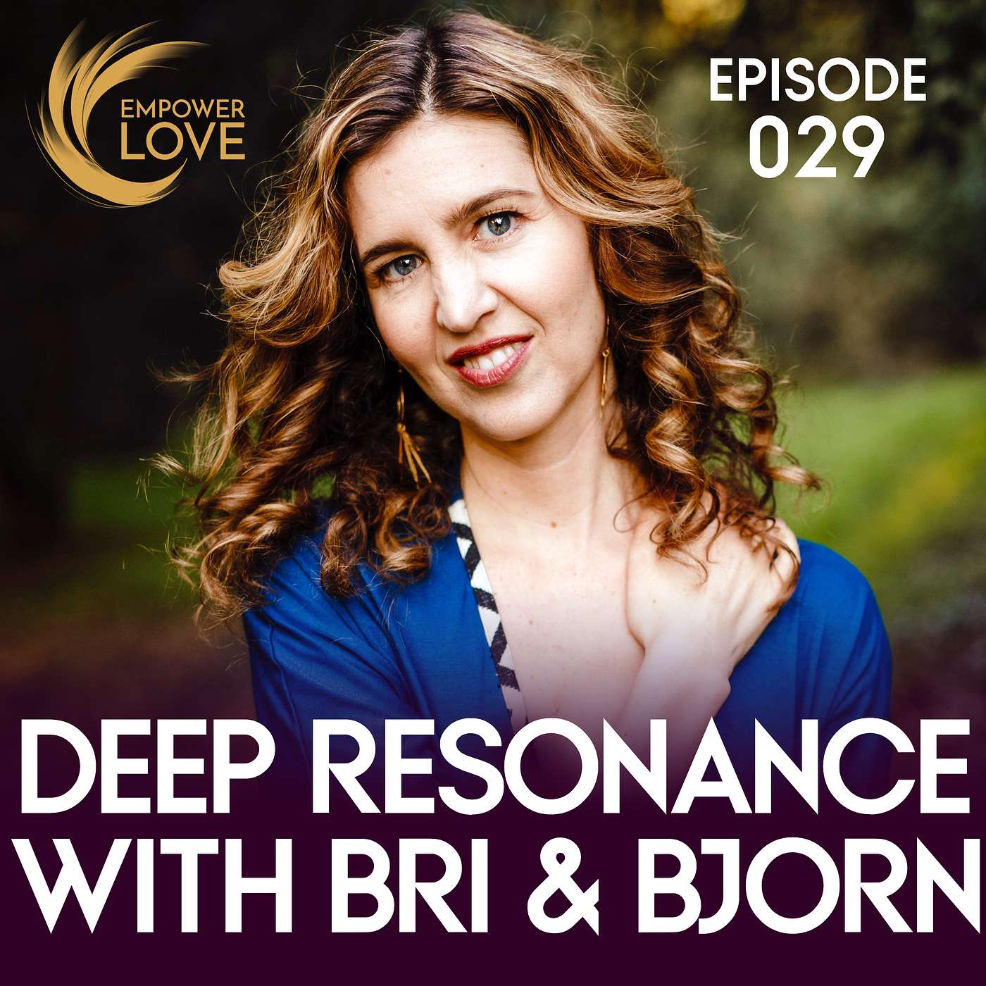 Deep Resonance & Interconnected Love with Bri & Bjorn / 029